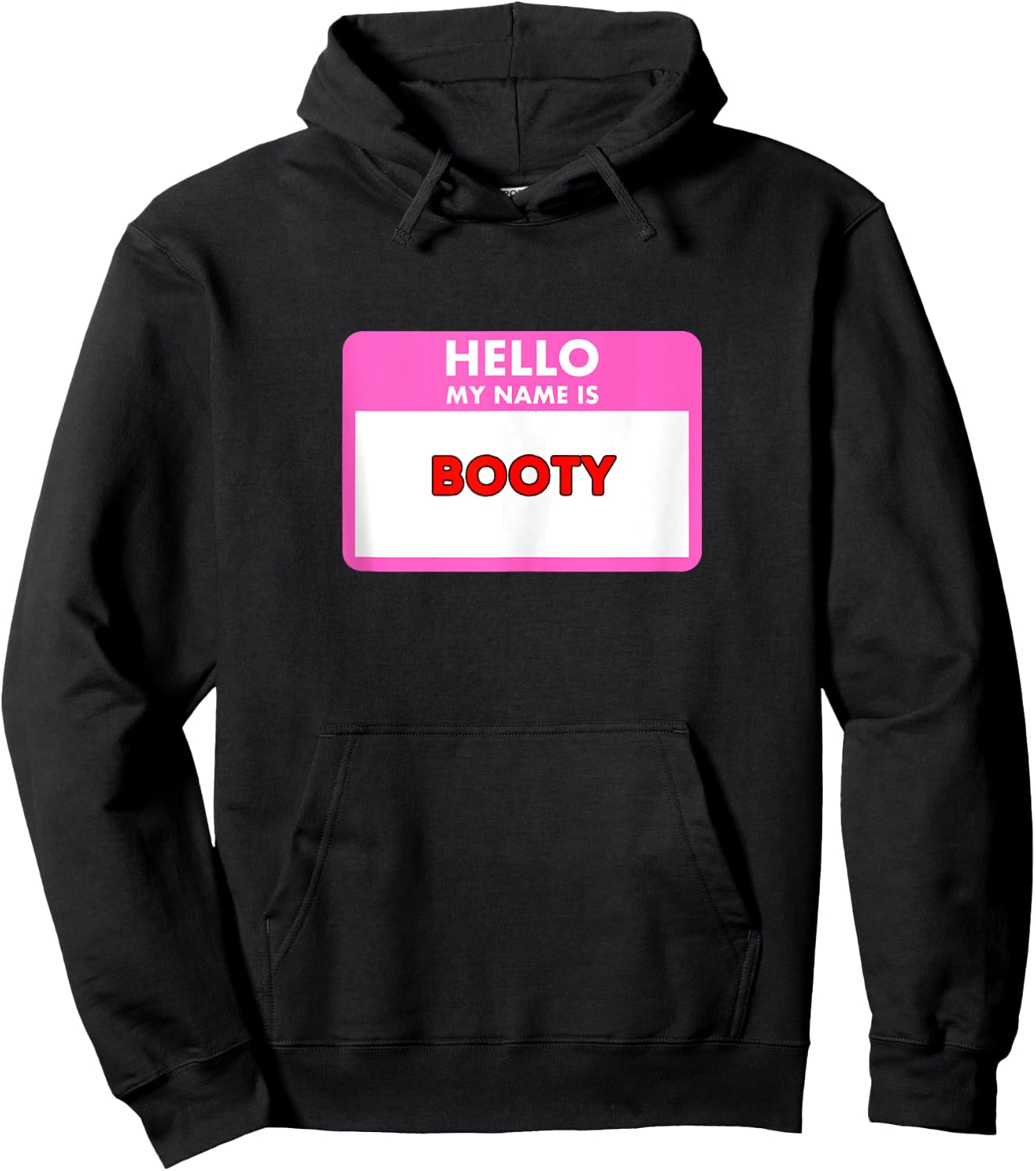 Hello my name is Booty - funny sexy gifts women and men Hoodie - Hoodie | Black
