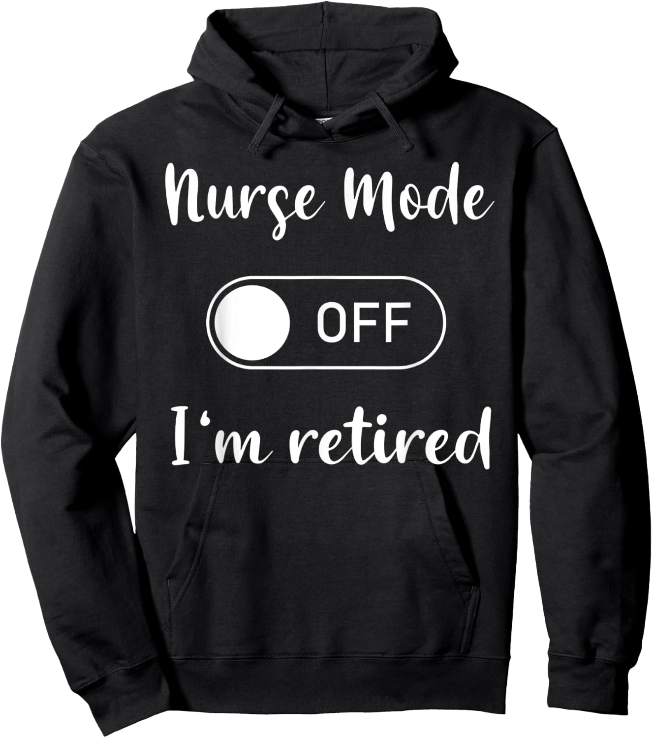 Nurse mode on off I'm retired Hoodie - Hoodie | Black