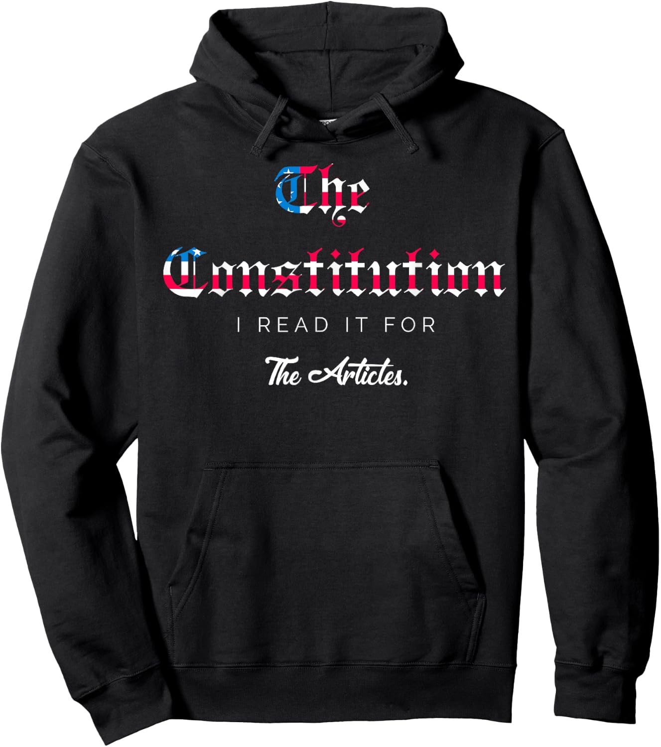 The Constitution: I read it for the Articles Hoodie - Hoodie | Black