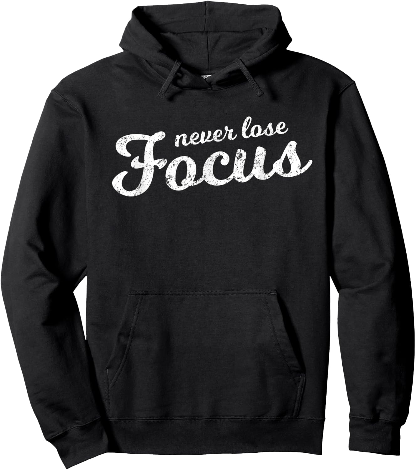Never Lose Focus Script Motivational Distressed Hoodie - Hoodie | Black