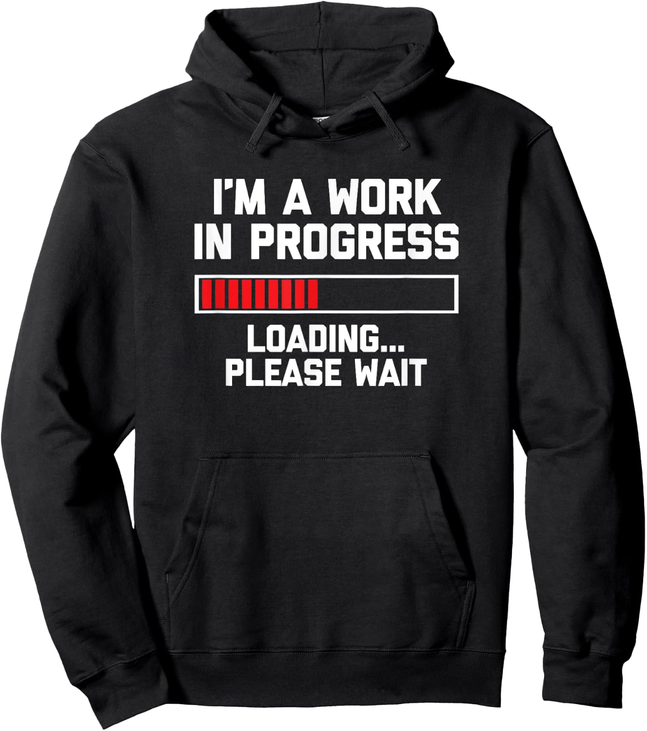 I'm A Work In Progress (Loading... Please Wait) Funny Hoodie - Hoodie | Black