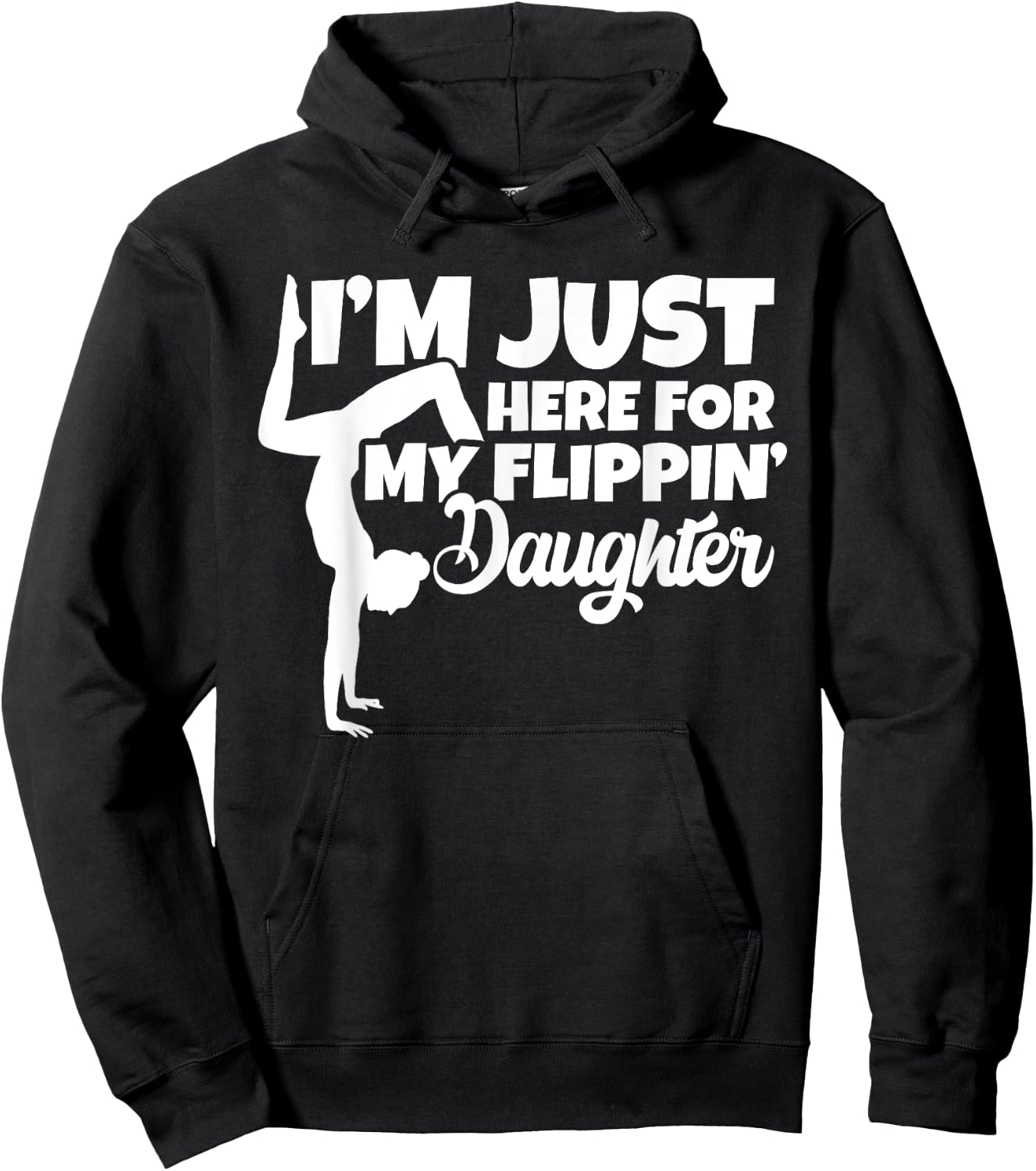 I'm Just Here For My Flippin Daughter Gymnastics Dad Mom Hoodie - Hoodie | Black