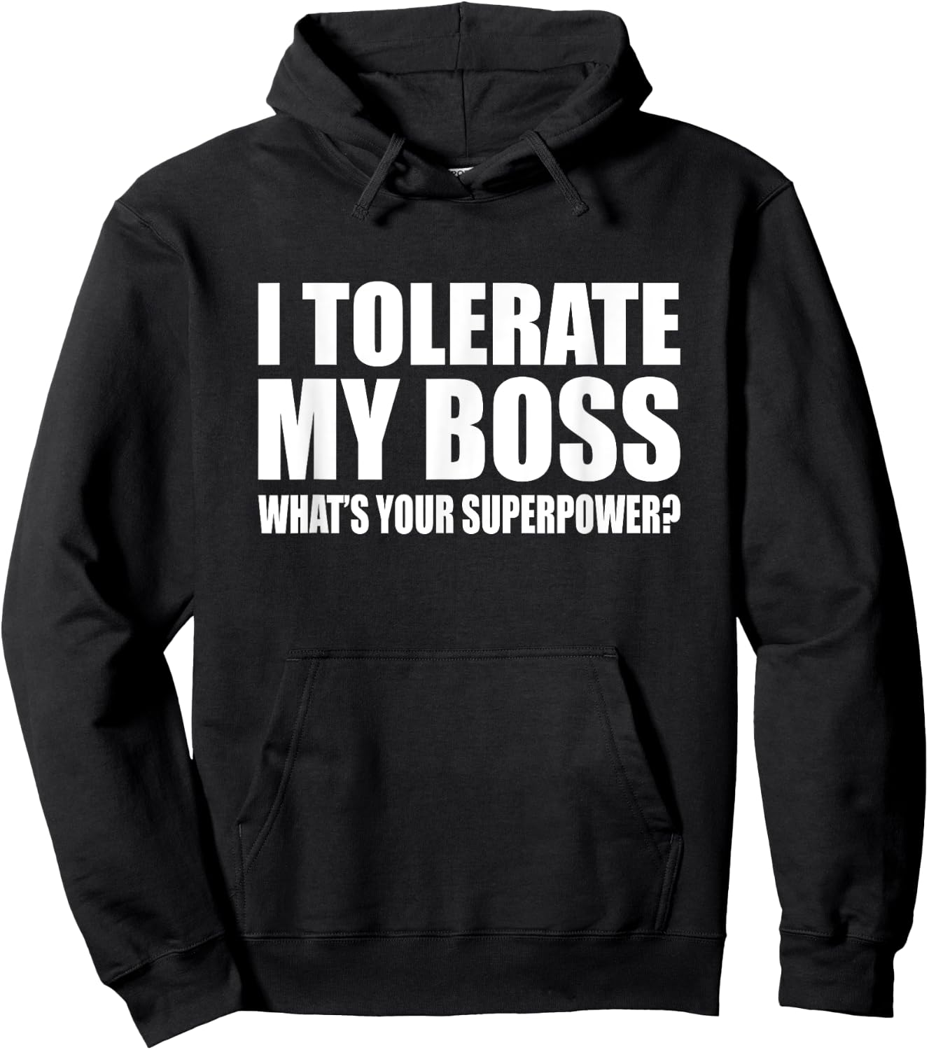 I tolerate my boss What is your super power? Funny Hoodie - Hoodie | Black