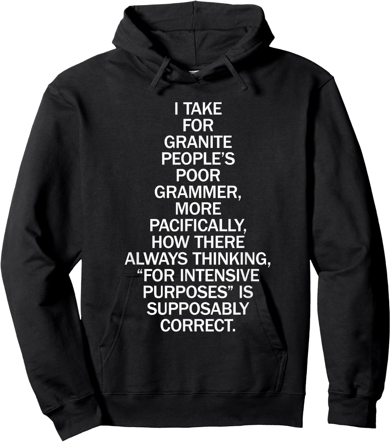 Poor People's Grammer for Intensive Purposes Funny Hoodie - Hoodie | Black