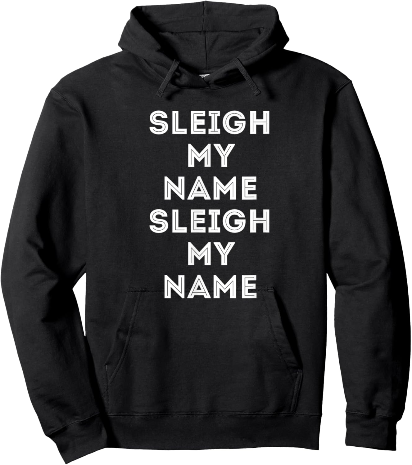 Funny Christmas Shirt Sleigh My Name Sleigh My Name Gift Hoodie - Hoodie | Black