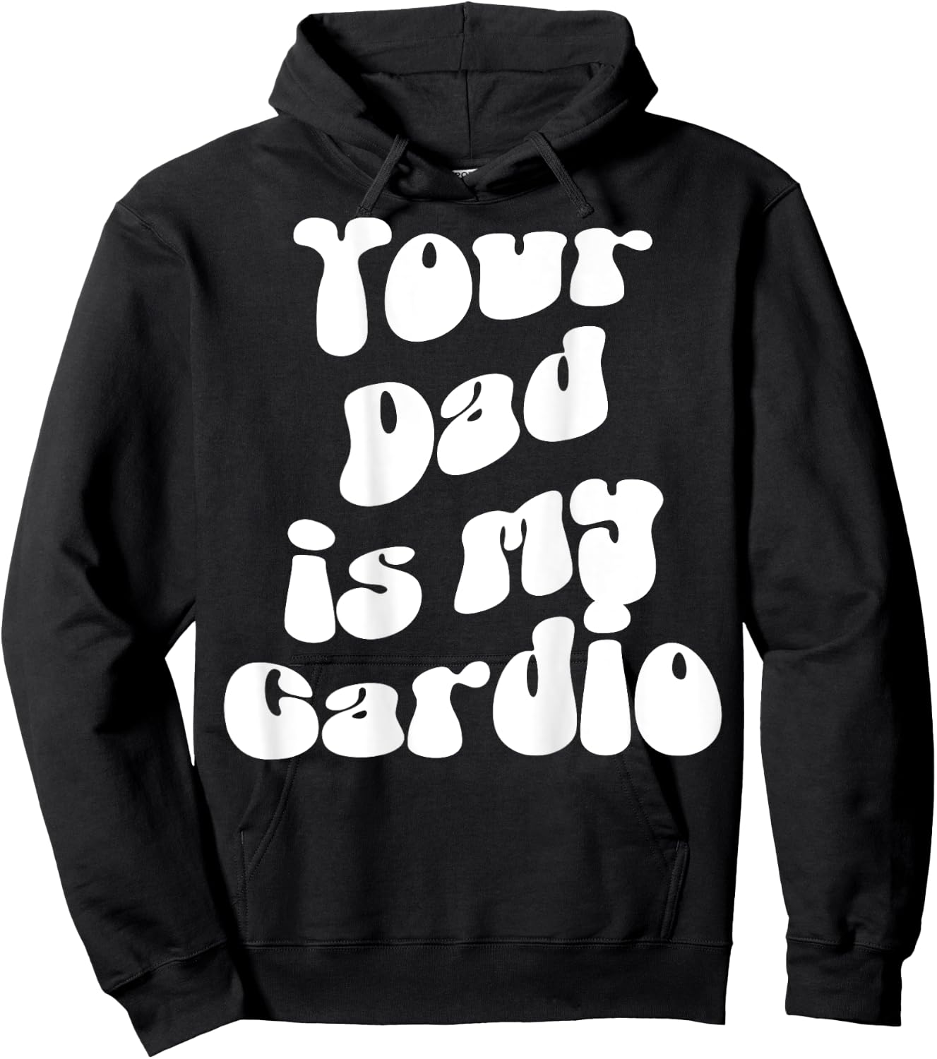 Your Dad is My Cardio Pump Cover Funny Gym Fitness Sport , Black, S Hoodie - Hoodie | Black