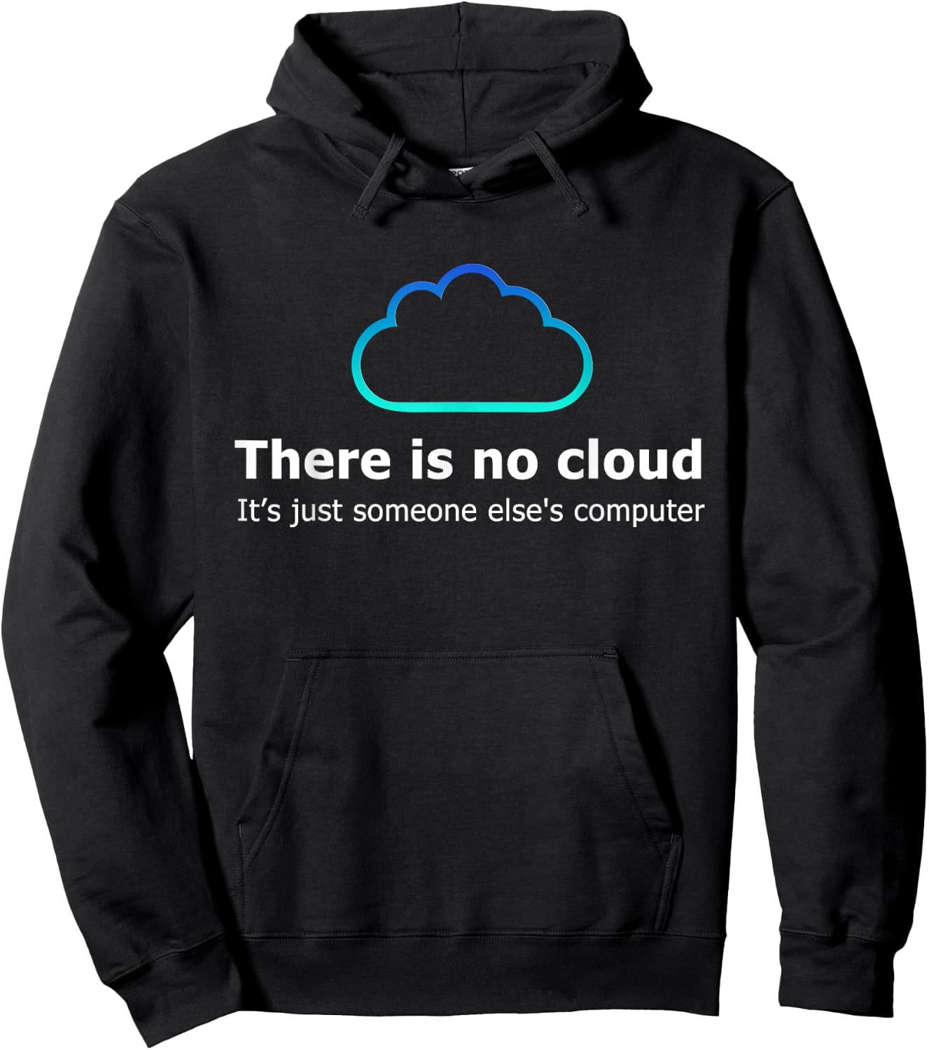 There Is No Cloud It's Just Someone Else's Computer Hoodie - Hoodie | Black