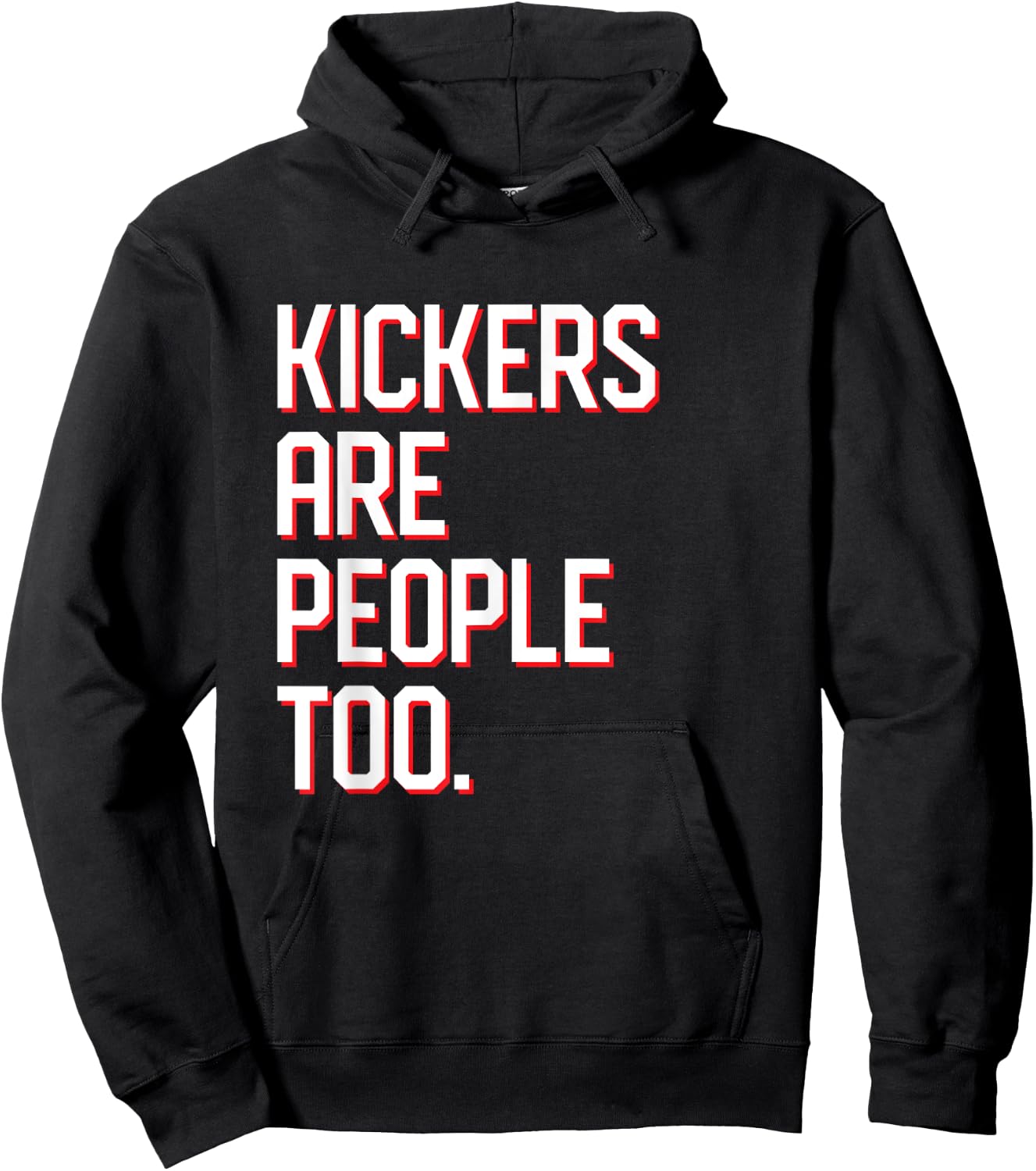 Funny Football Kickers Are People Too Hoodie - Hoodie | Black