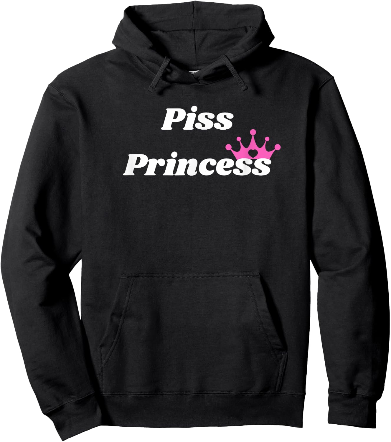 Piss Princess - Princess Gift girlfriend or wife Hoodie - Hoodie | Black