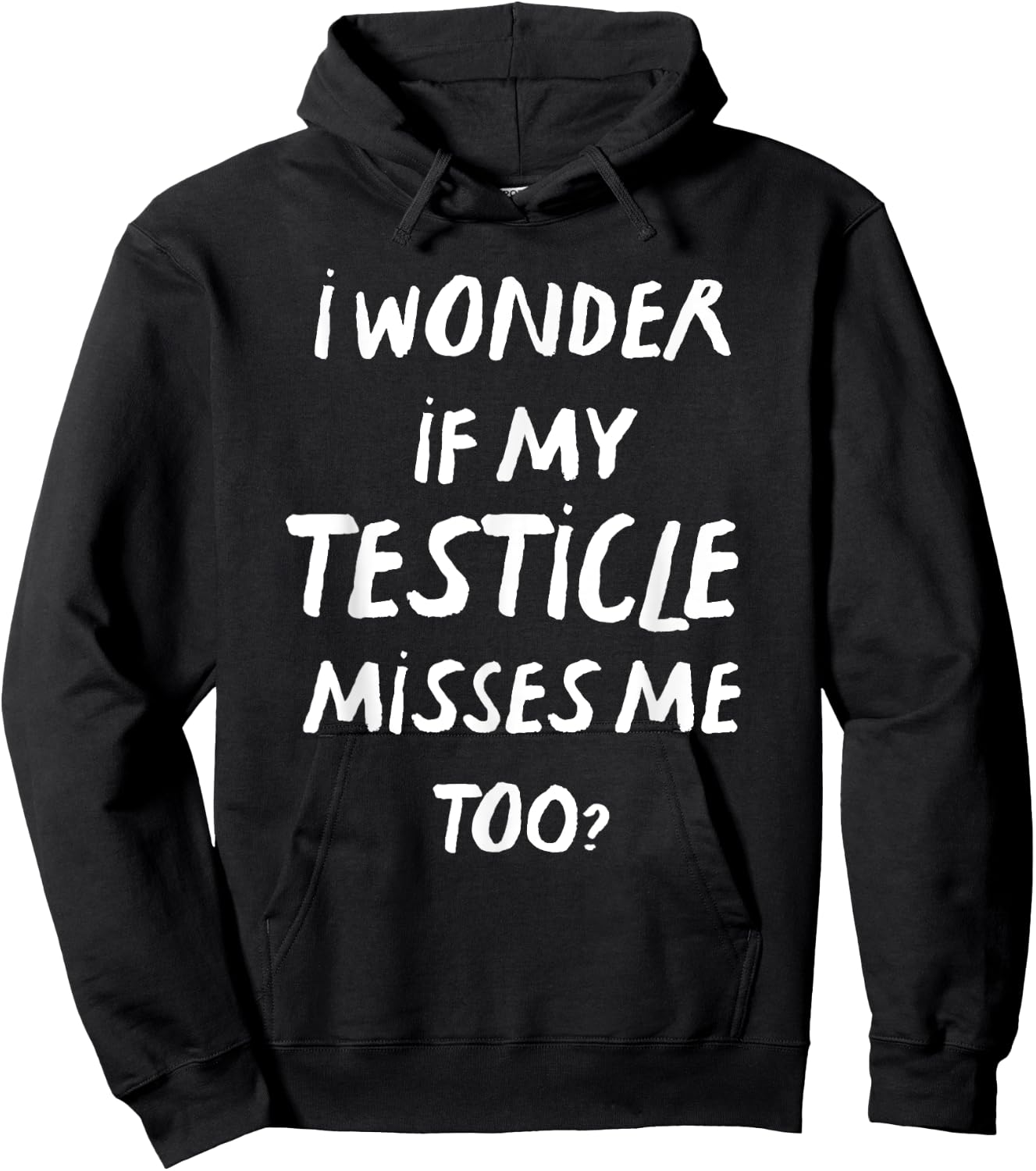 Orchiectomy Men I Wonder If My Testicle Misses Me Too Hoodie - Hoodie | Black
