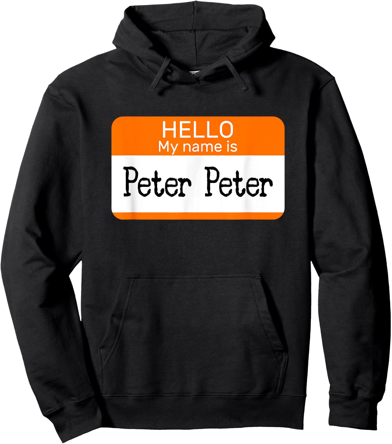 Hello My Name is Peter sticker name tag on a Shirt Pumpkin Hoodie - Hoodie | Black