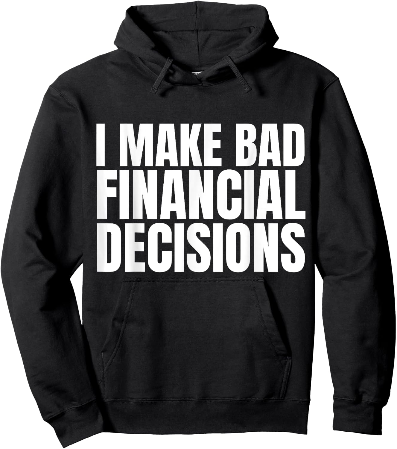 I Make Bad Financial Decisions Hoodie - Hoodie | Black