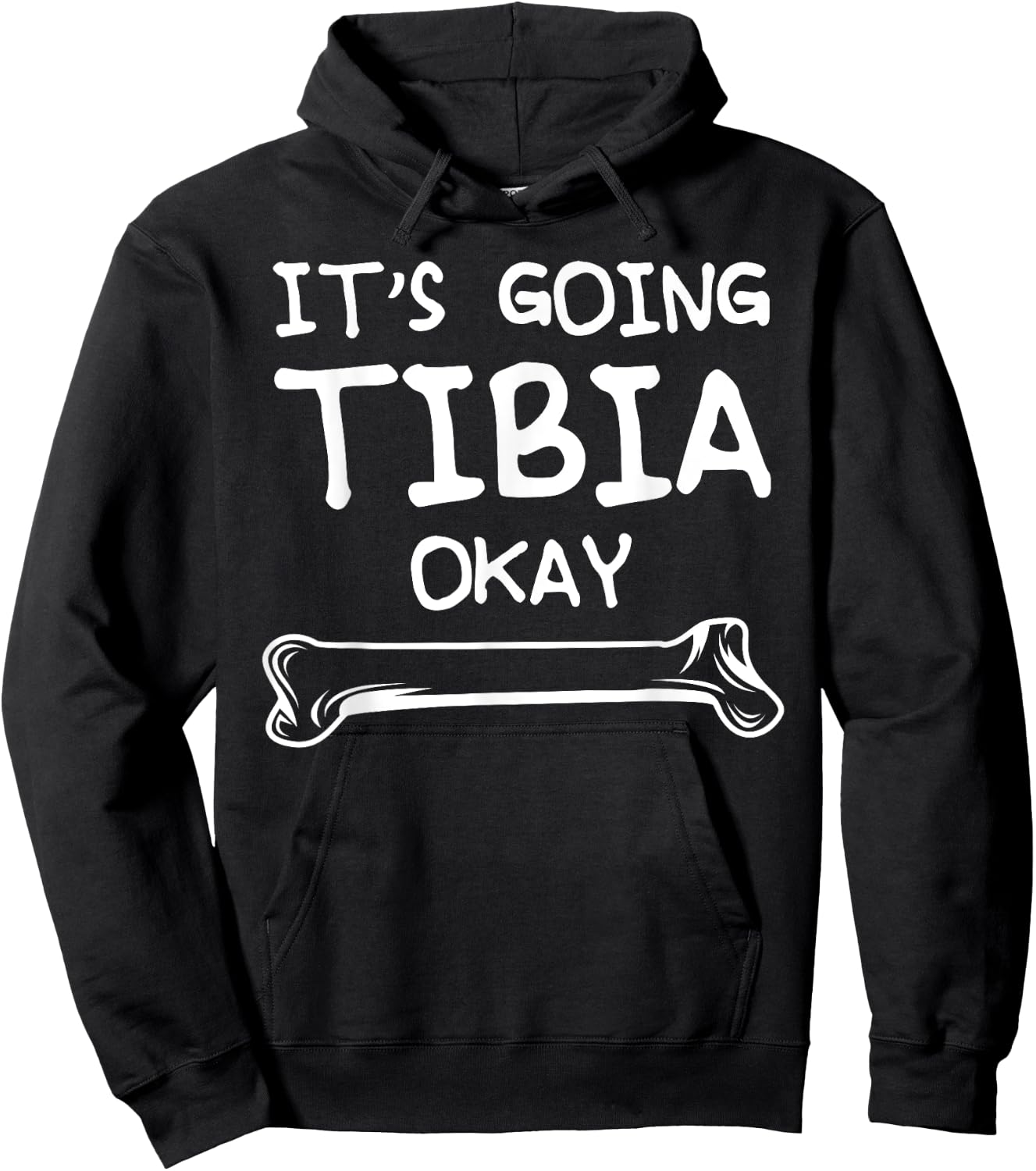 Funny Science and Doctor Puns Joke It's Going Tibia Okay Hoodie - Hoodie | Black