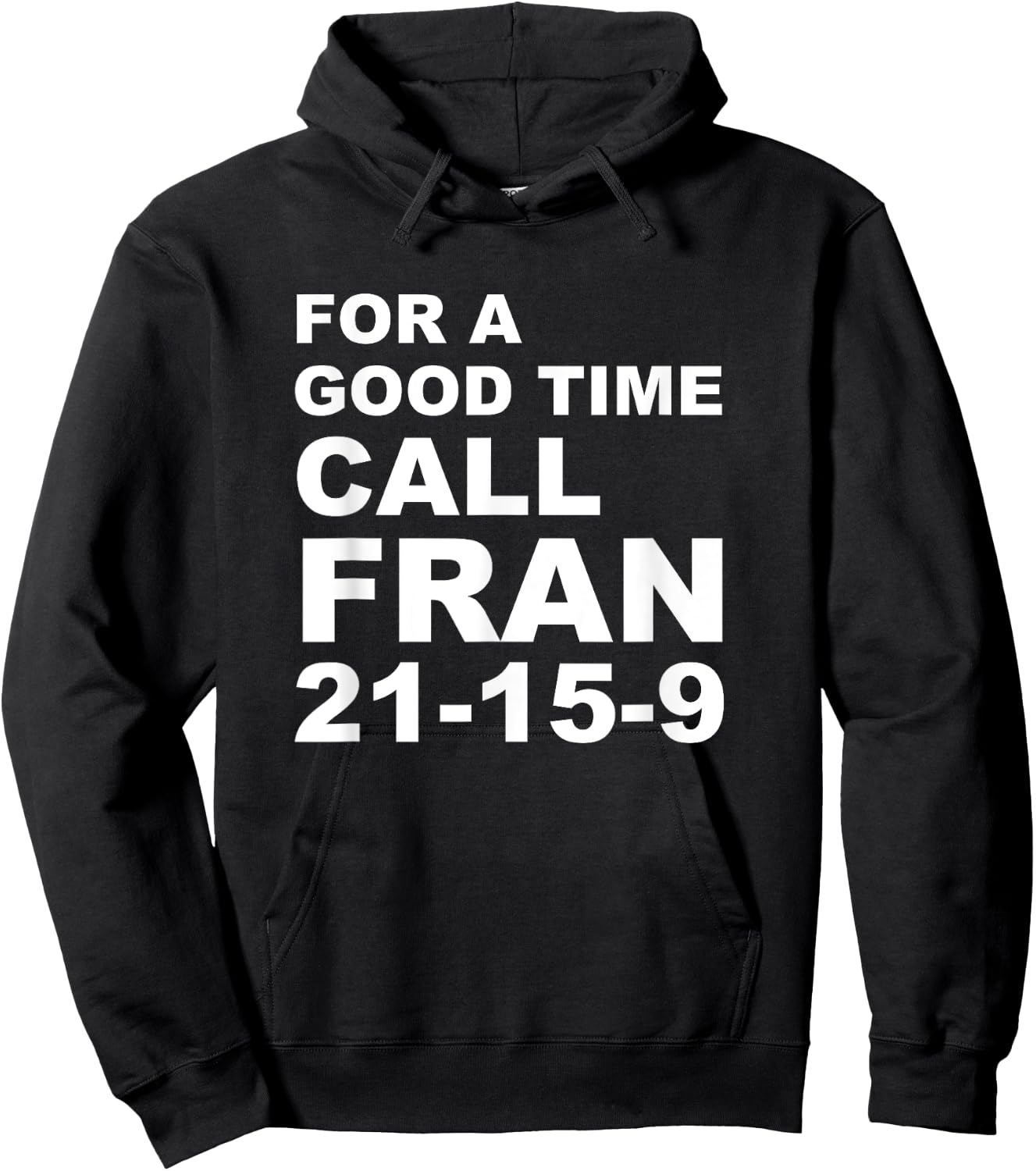 For A Good Time Call Fran - Funny 21-15-9 shirt Hoodie - Hoodie | Black