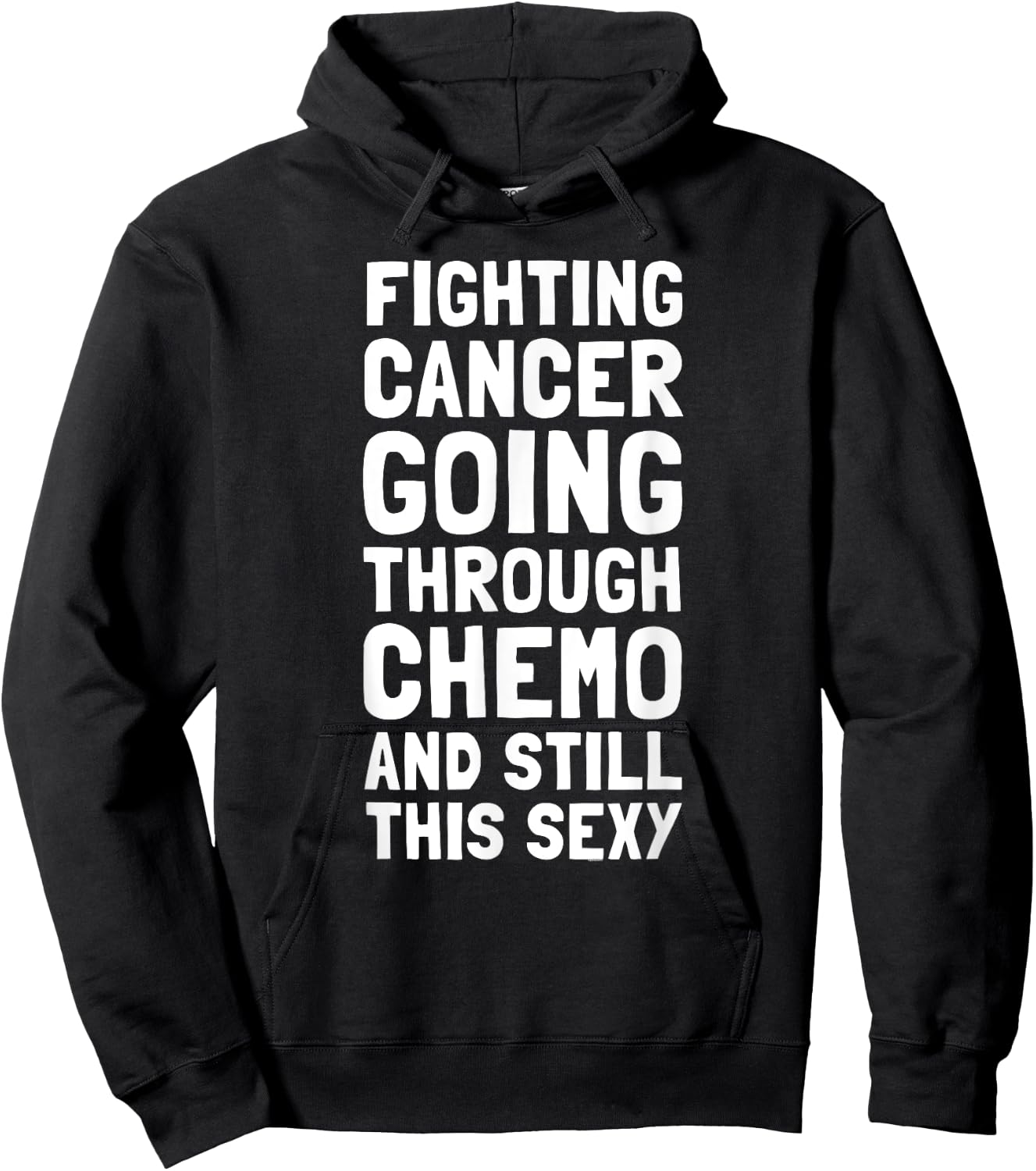 Fighting Cancer Going Through Chemo and Still This Sexy Gift Hoodie - Hoodie | Black