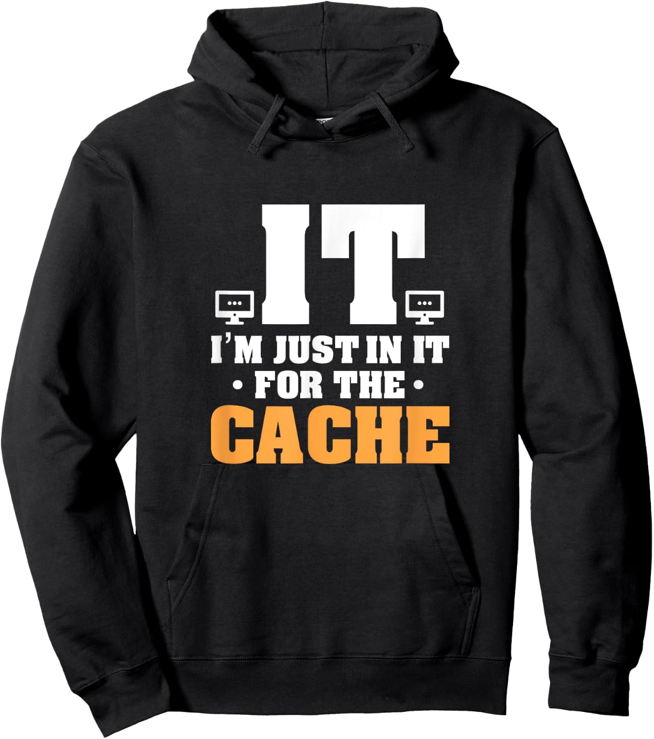 IT Helpdesk Support Tech I'm Just In It For The Cache Hoodie - Hoodie | Black