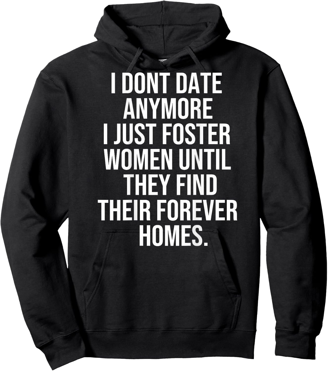 I dont date anymore I just foster until they find thei Hoodie - Hoodie | Black
