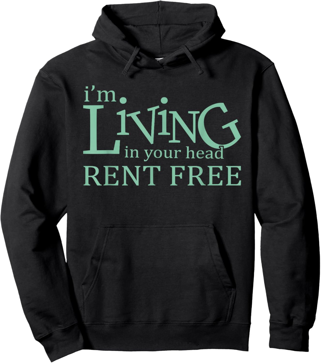 I'm Living In Your Head Rent Free Funny Quote Hoodie - Hoodie | Black