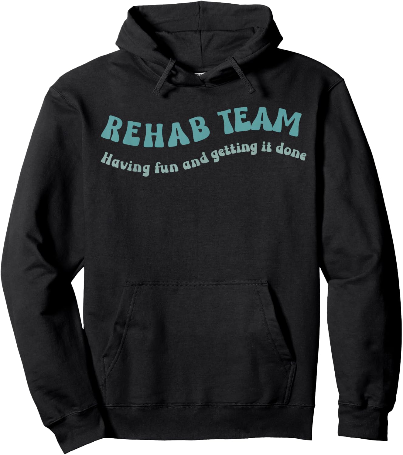 Rehab Team Shirts Matching Physical Therapy Having Fun And Hoodie - Hoodie | Black