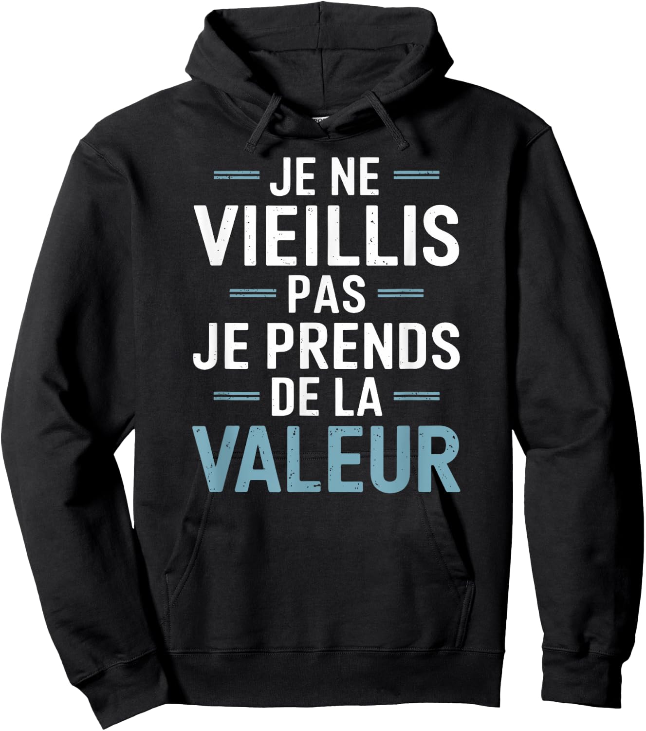 Je Ne Vieillis Pas Je Prends De La Valeur Humour Drôle Hoodie - Hoodie | Black