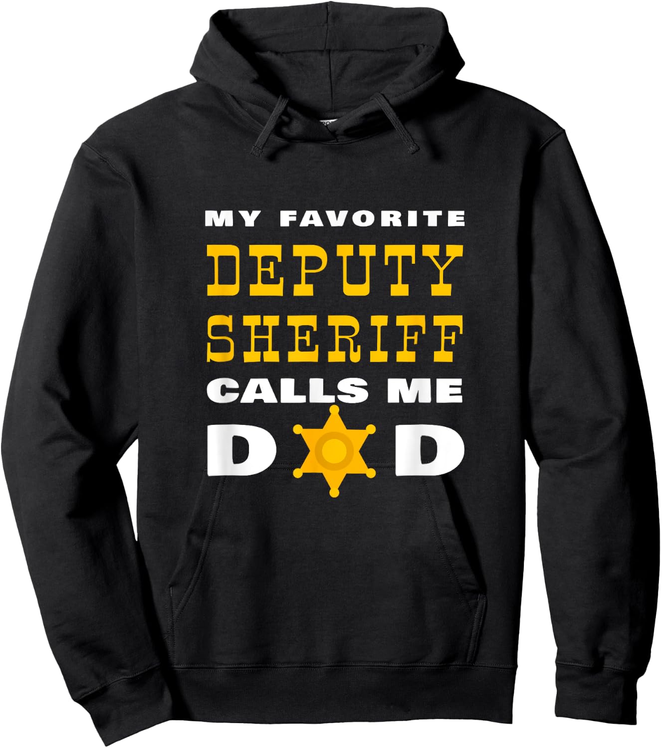 My Favorite Deputy Sheriff Calls Me Dad Proud Father Badge Hoodie - Hoodie | Black