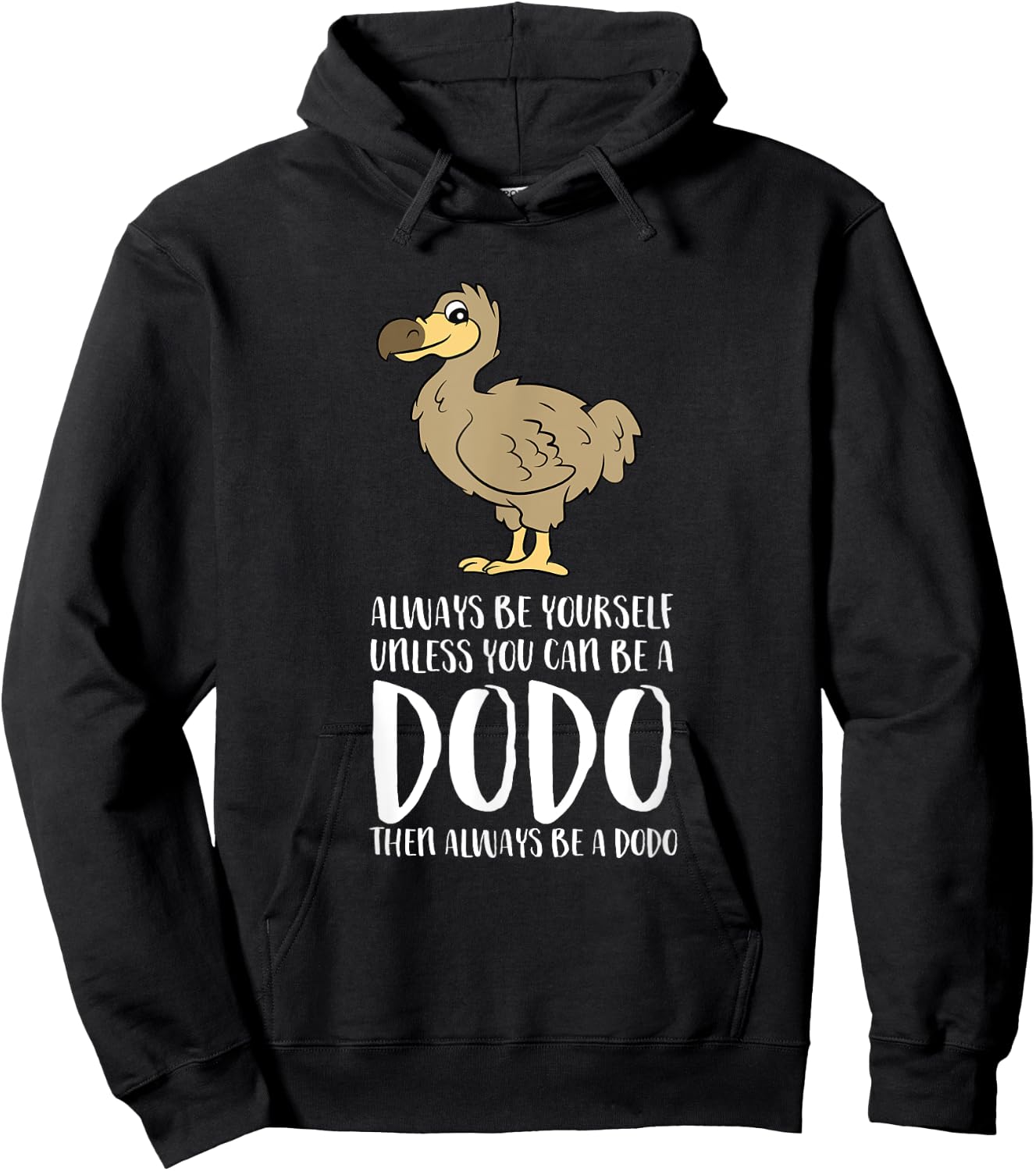 Always Be Yourself Unless You Can Be A Dodo Bird Hoodie - Hoodie | Black