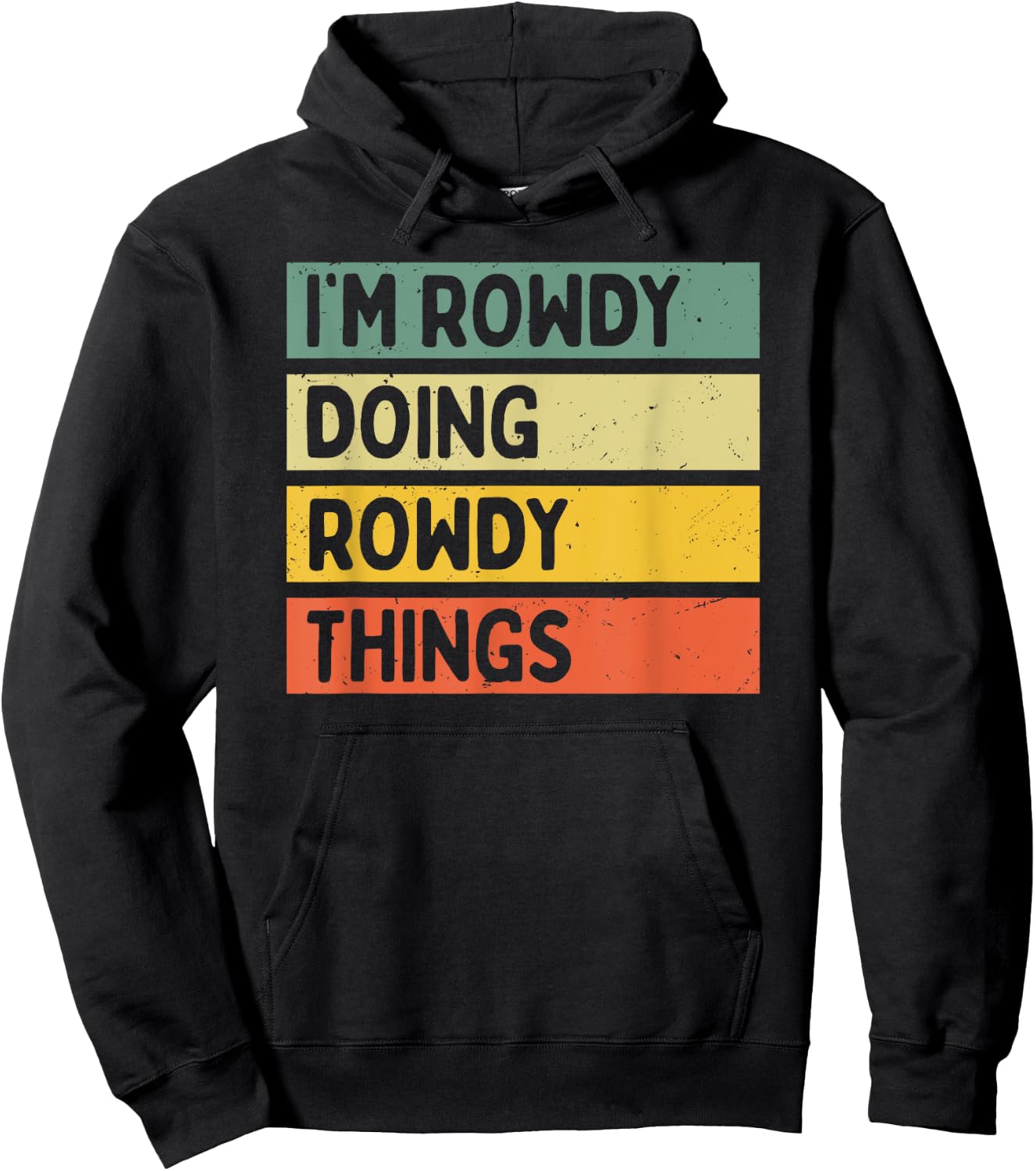 Personalized Gift Ideas Rowdy I'm Rowdy Doing Rowdy Things Funny Quote - -Adults, Black, Small Hoodie - Hoodie | Black