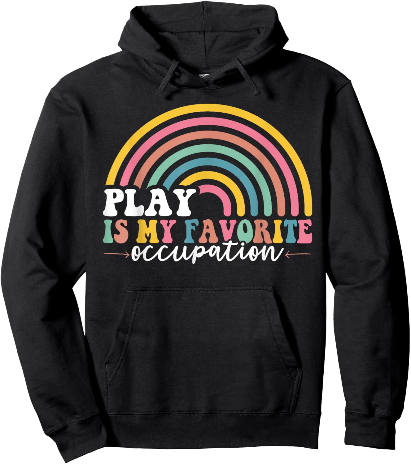 Play is My Favorite Occupation Occupational Therapy OT Hoodie - Hoodie | Black
