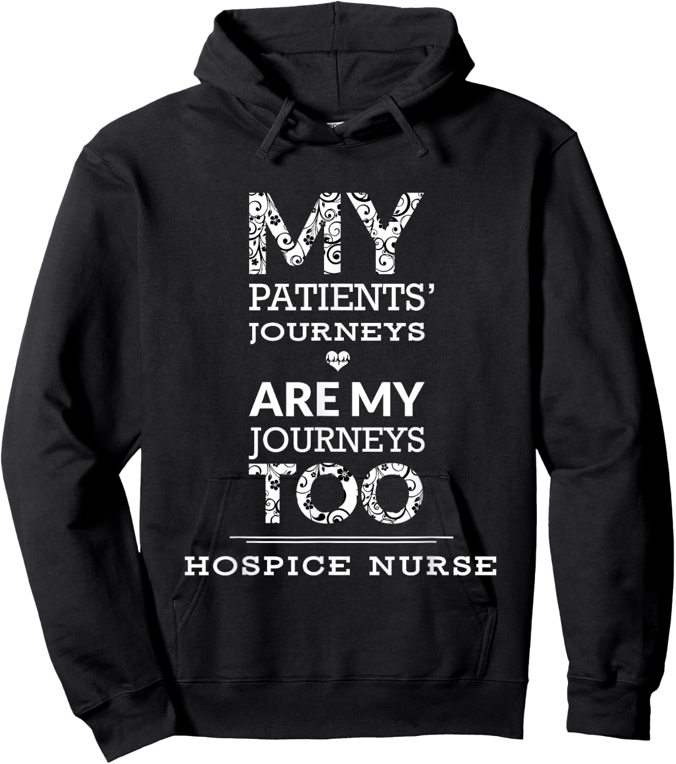 Hospice Nurse | My Patients Journeys Are My Journeys Hoodie - Hoodie | Black