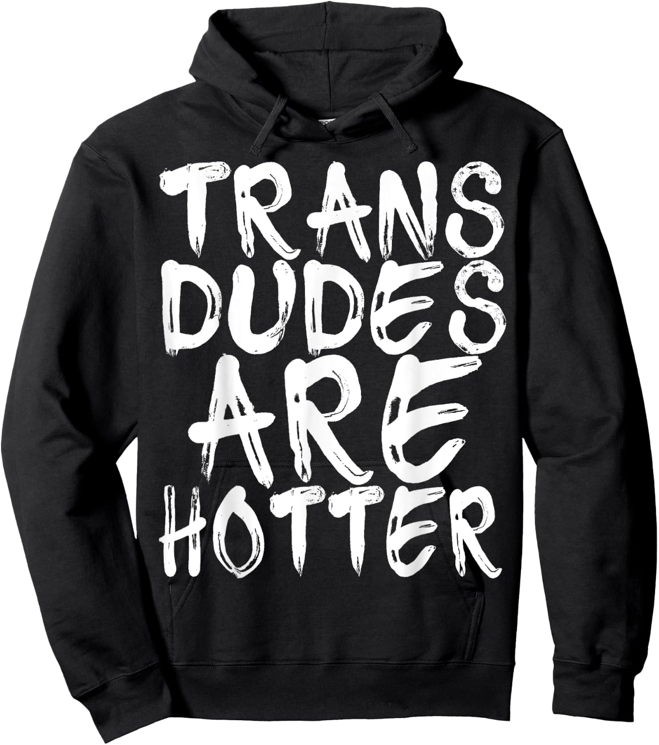 Trans Dudes Are Hotter Transgender Gift Shirt Hoodie - Hoodie | Black