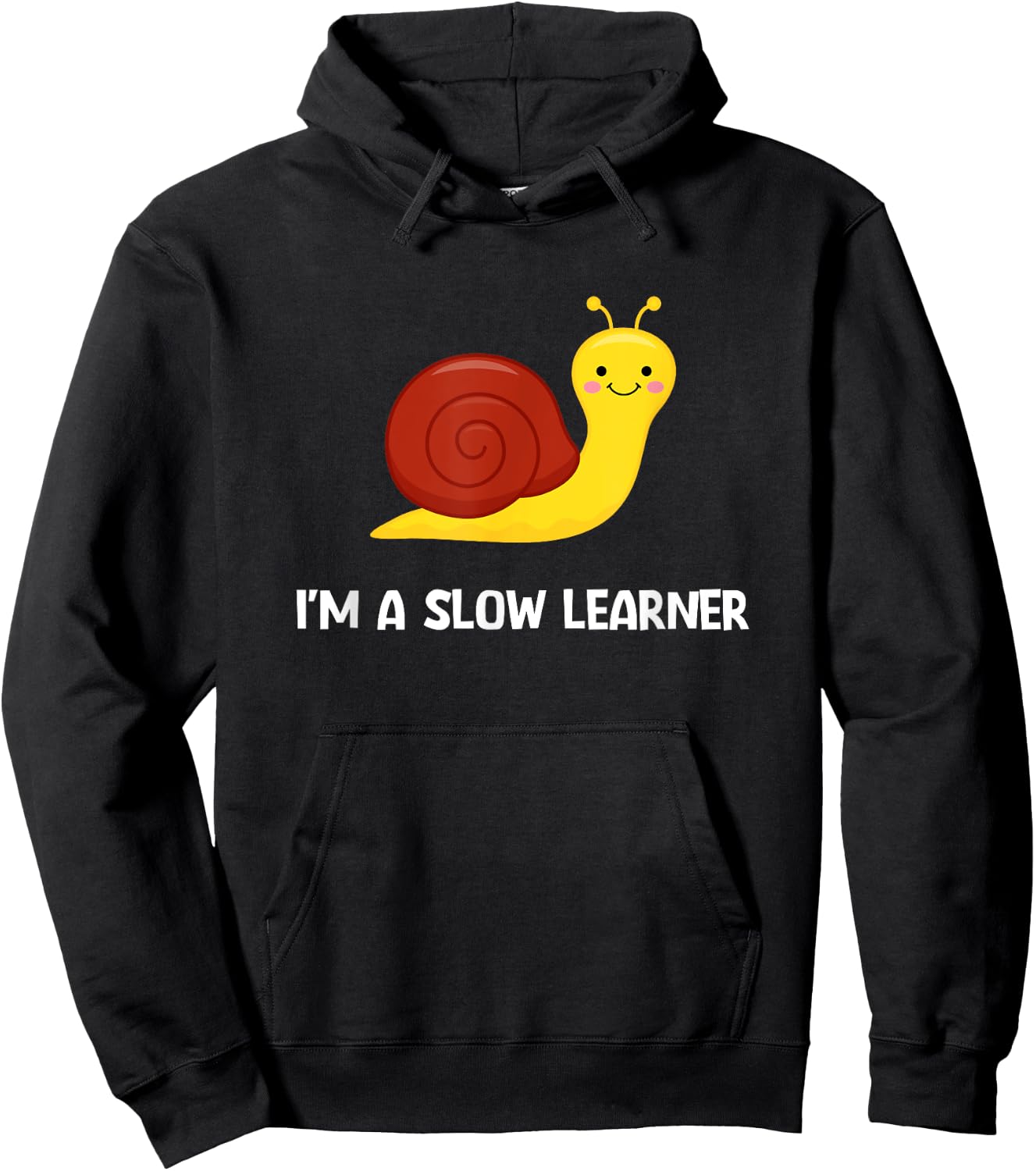 Snail I'm A Slow Learner, Funny, Jokes, Sarcastic Hoodie - Hoodie | Black