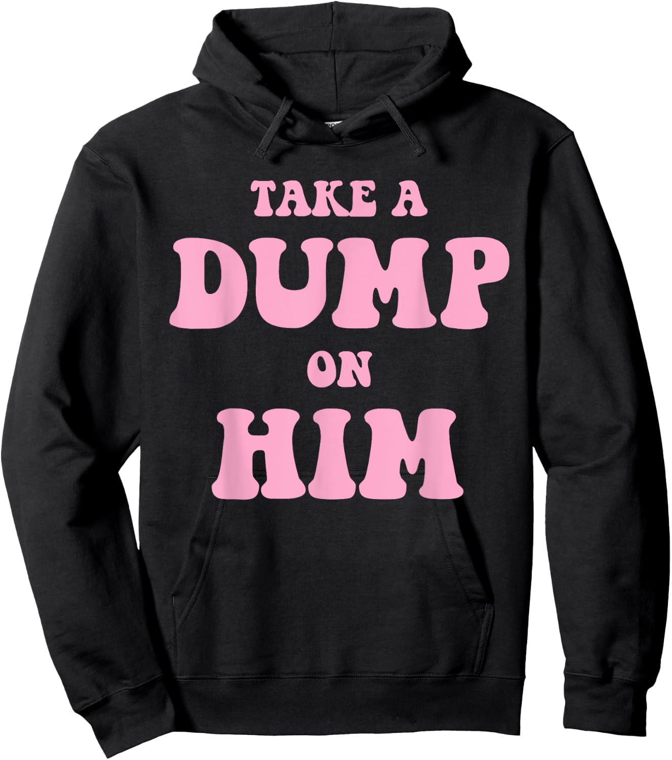 Take A Dump On Him Funny Apparel Hoodie - Hoodie | Black