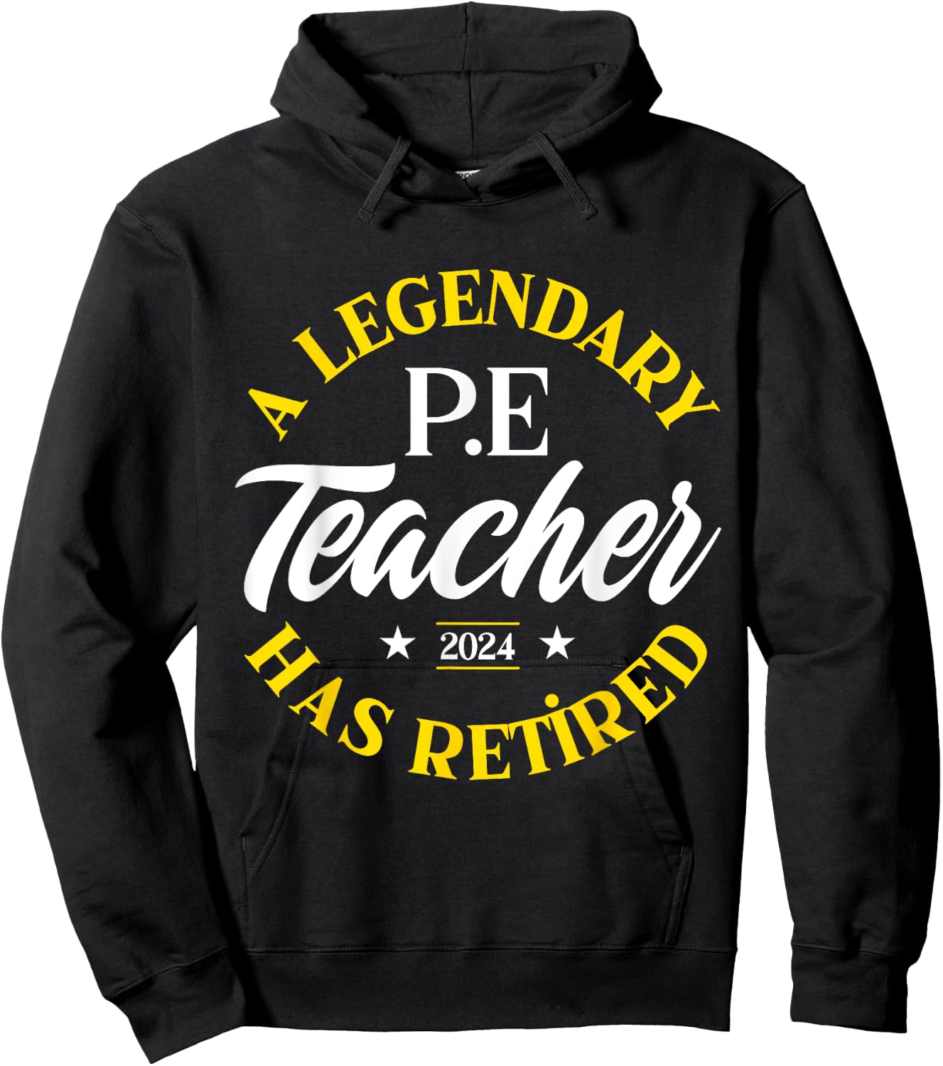 Legendary P.E Teacher Retired Class Of 2024 Retirement Hoodie - Hoodie | Black