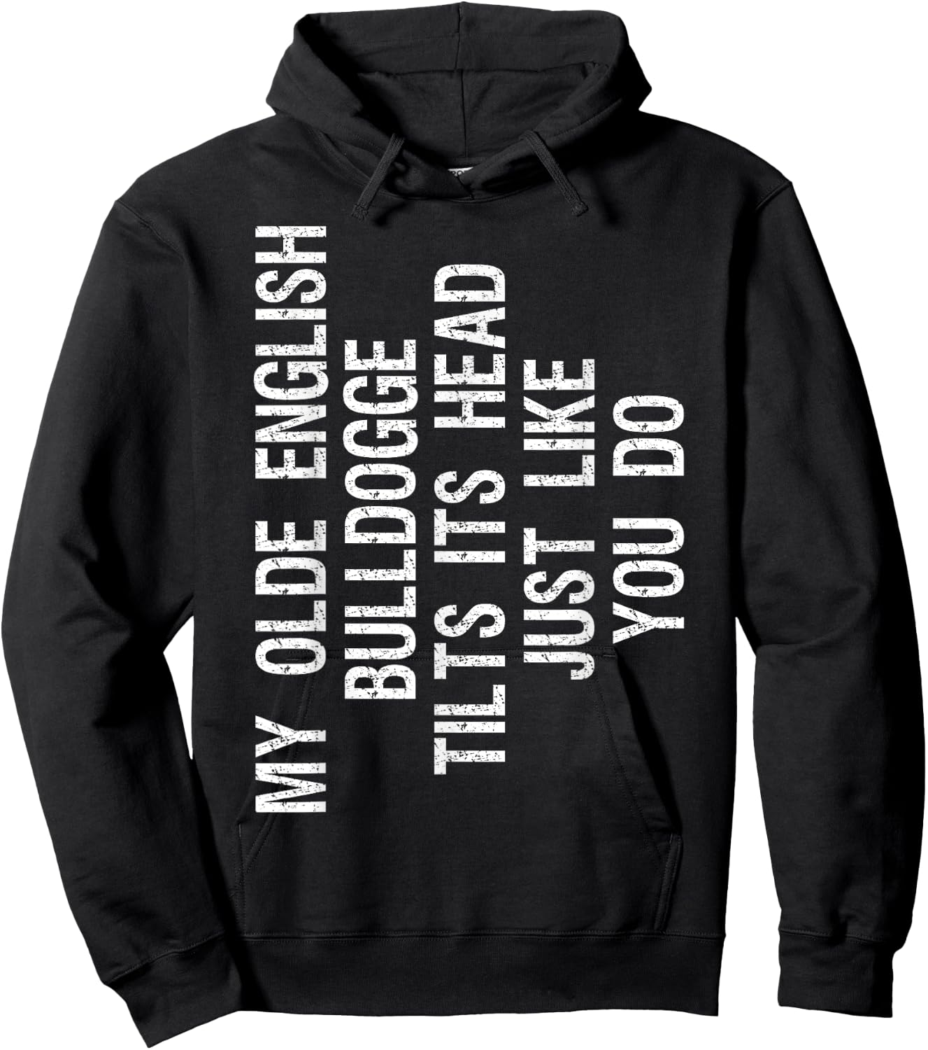 My Olde English Bulldogge Dog Tilts Its Head Funny Hoodie - Hoodie | Black