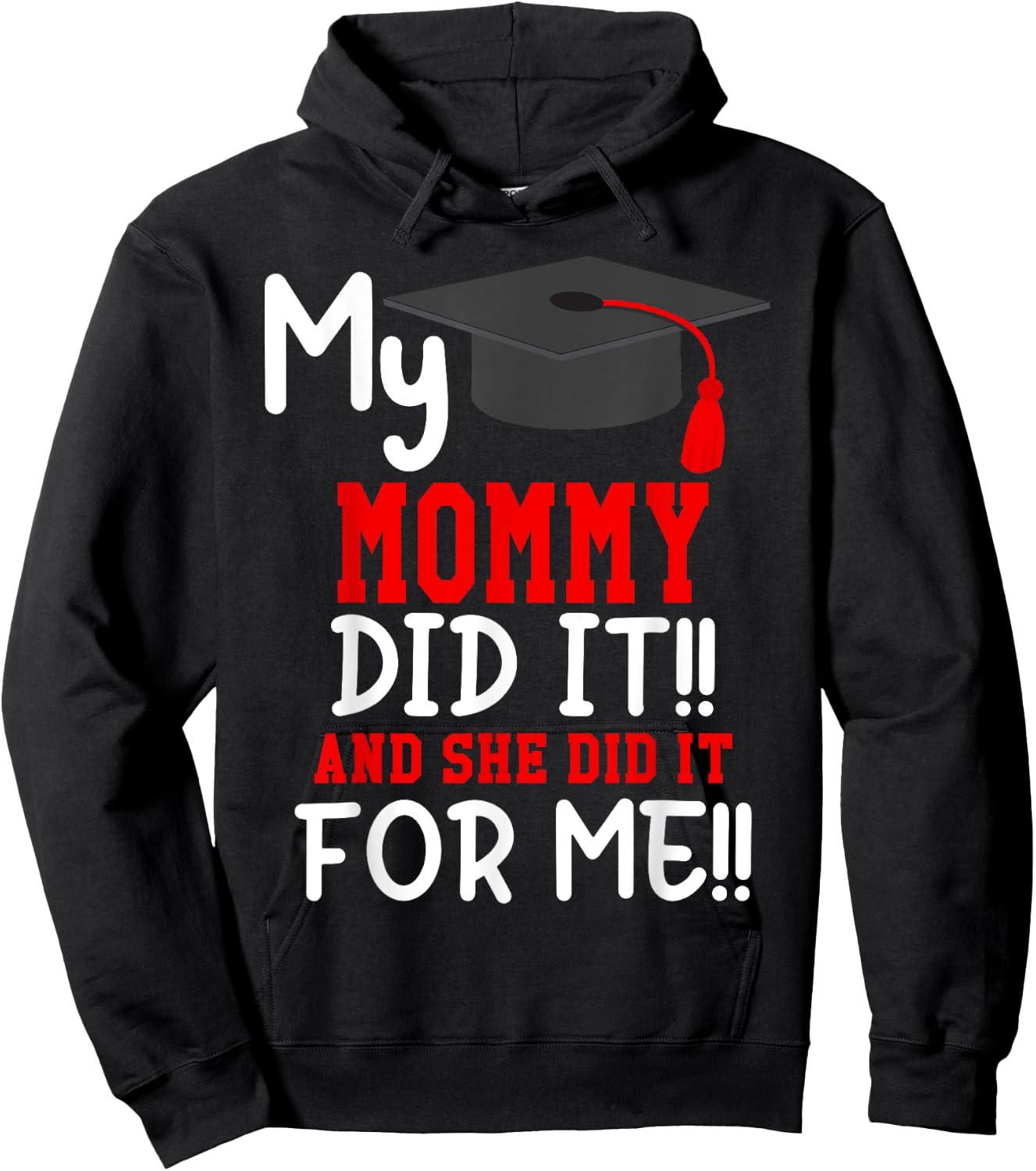 My MOMMY Did It Graduation Shirt of Kids Nurse Graduation Hoodie - Hoodie | Black