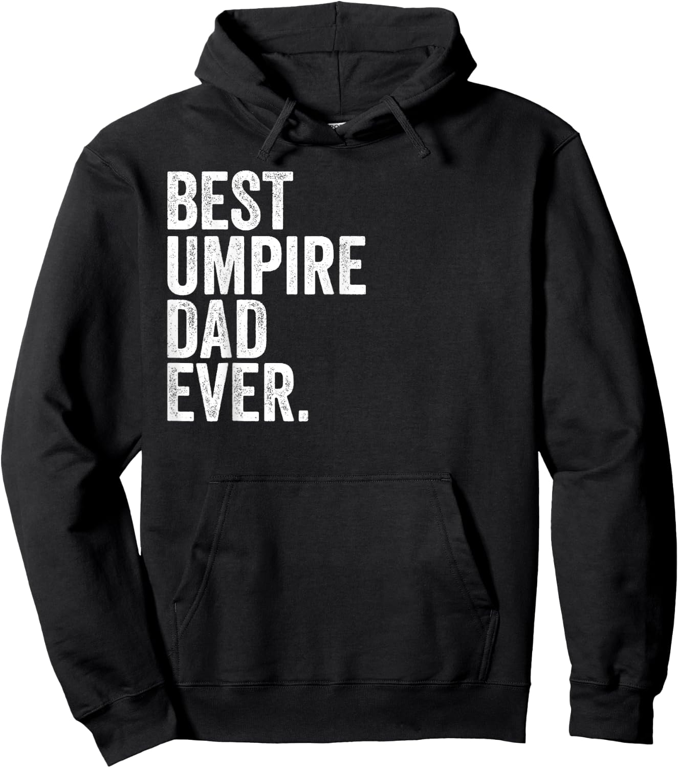 Best Umpire Dad Ever Greatest Fathers Daddy Funny Hoodie - Hoodie | Black