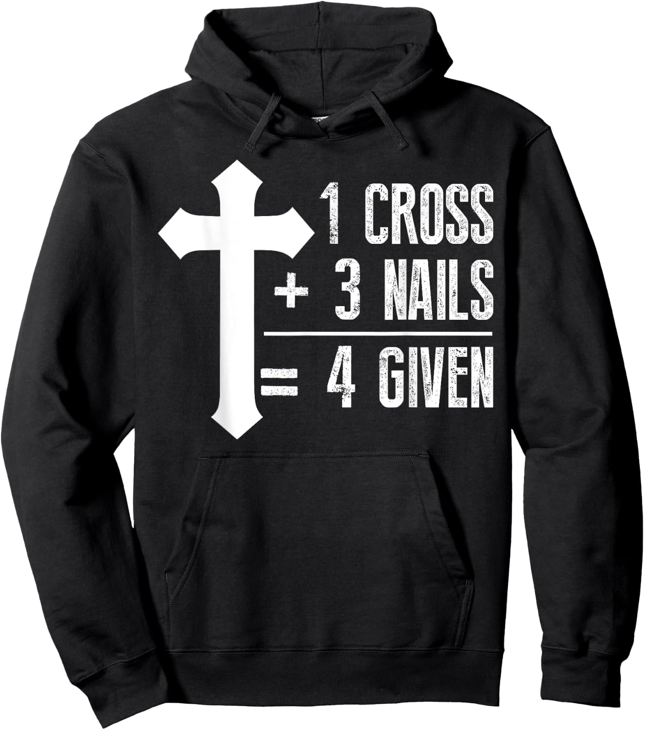 1 Cross + 3 Nails = 4 Given | God, Christian, Jesus Hoodie - Hoodie | Black
