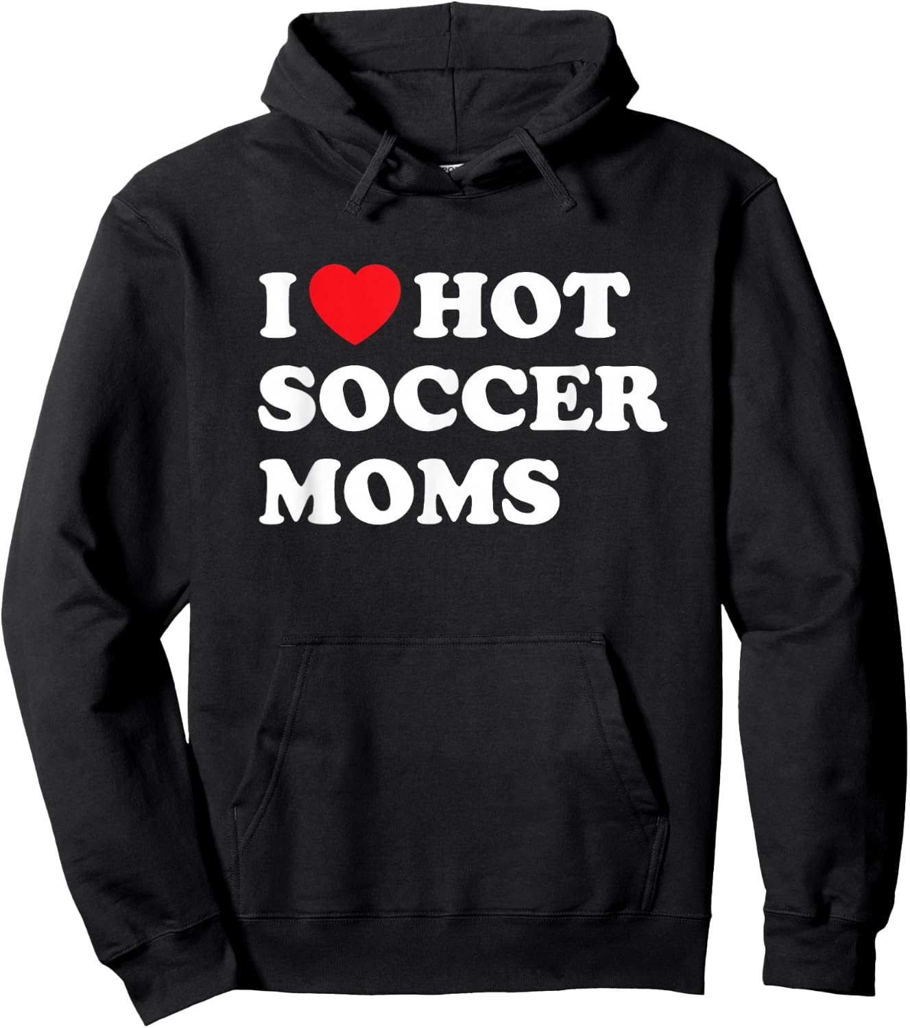 Funny Soccer Shirt I Love Hot Soccer Moms Hoodie - Hoodie | Black