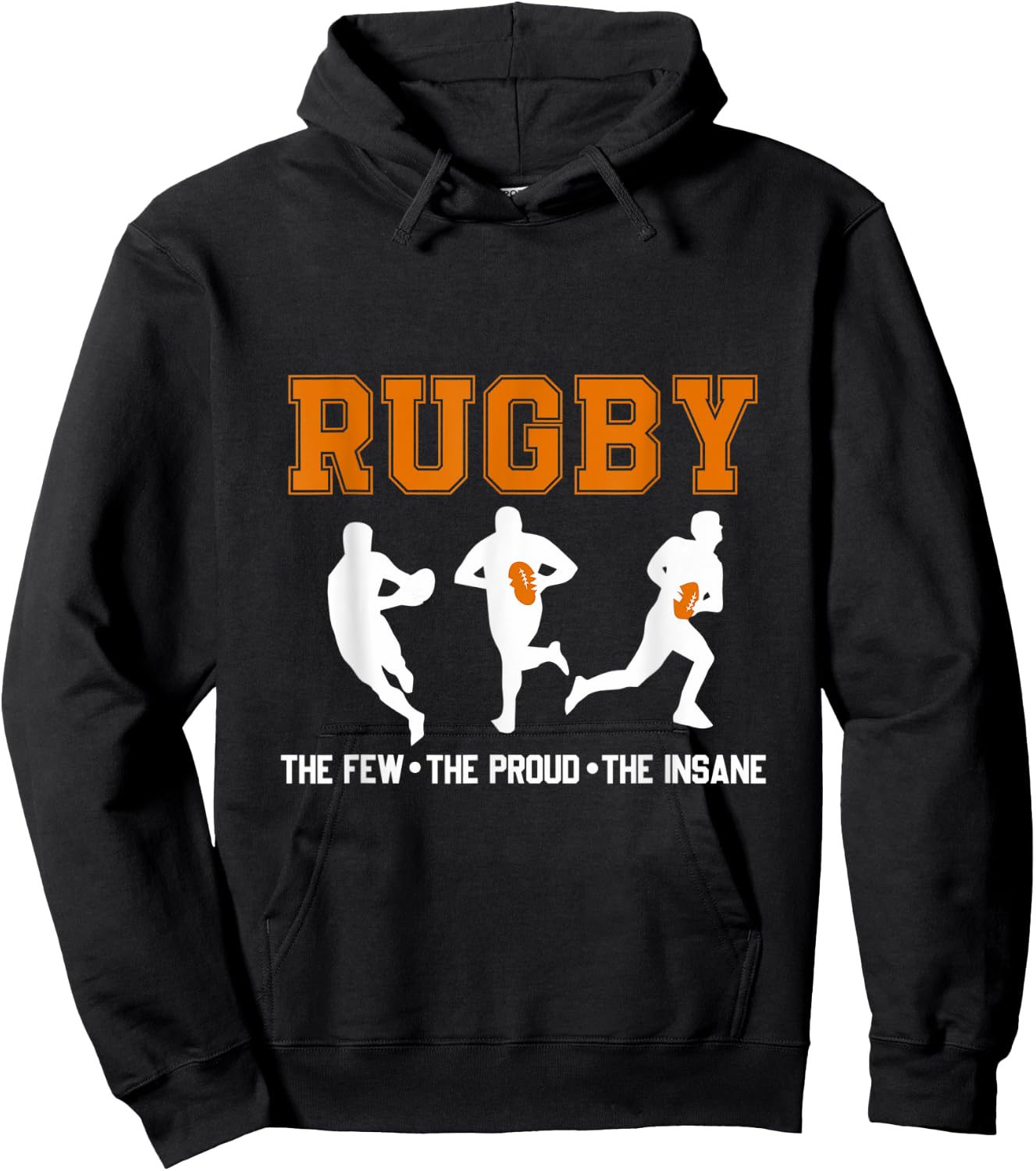 Rugby The Few The Proud The Insane, Rugby Gifts Hoodie - Hoodie | Black