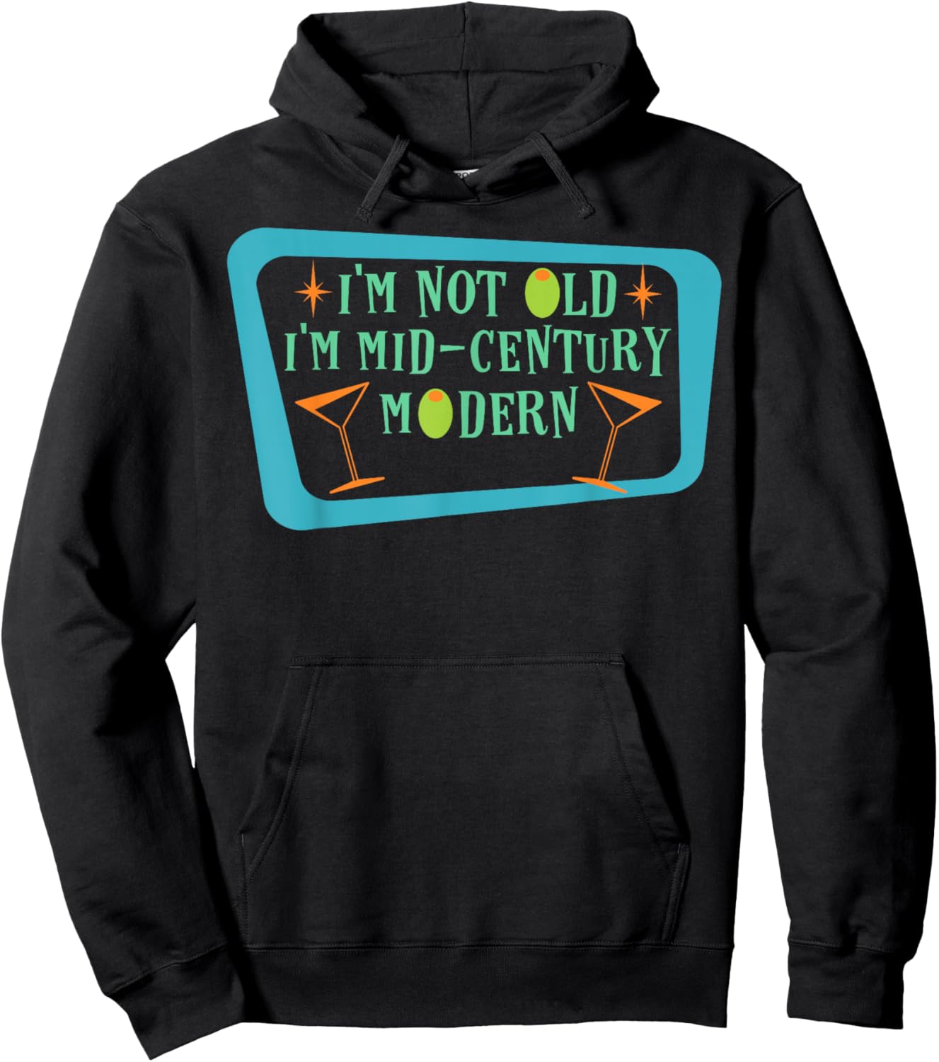 I'm Not Old I'm Mid-Century Modern Funny Retro Hoodie - Hoodie | Black