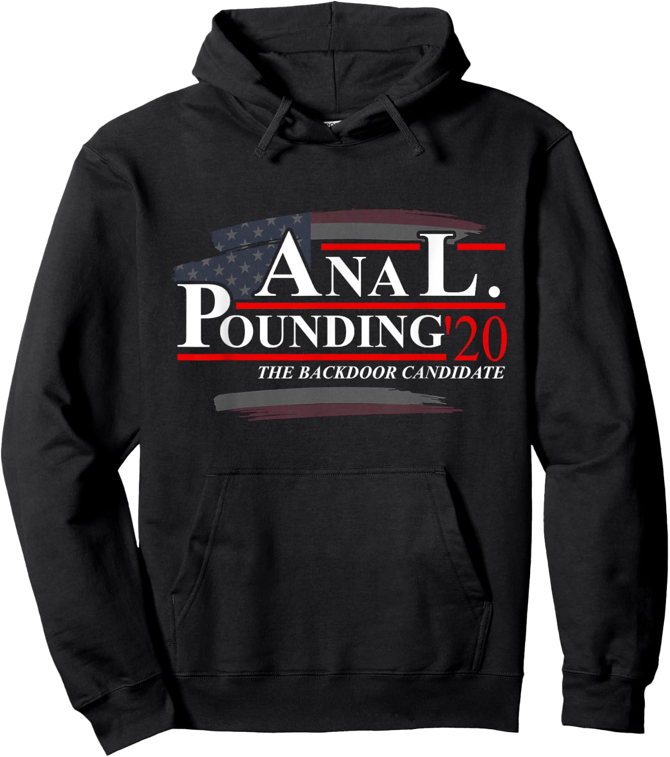 Anal Pounding 2020 | Adult Humor Innuendo Vulgar Election Hoodie - Hoodie | Black