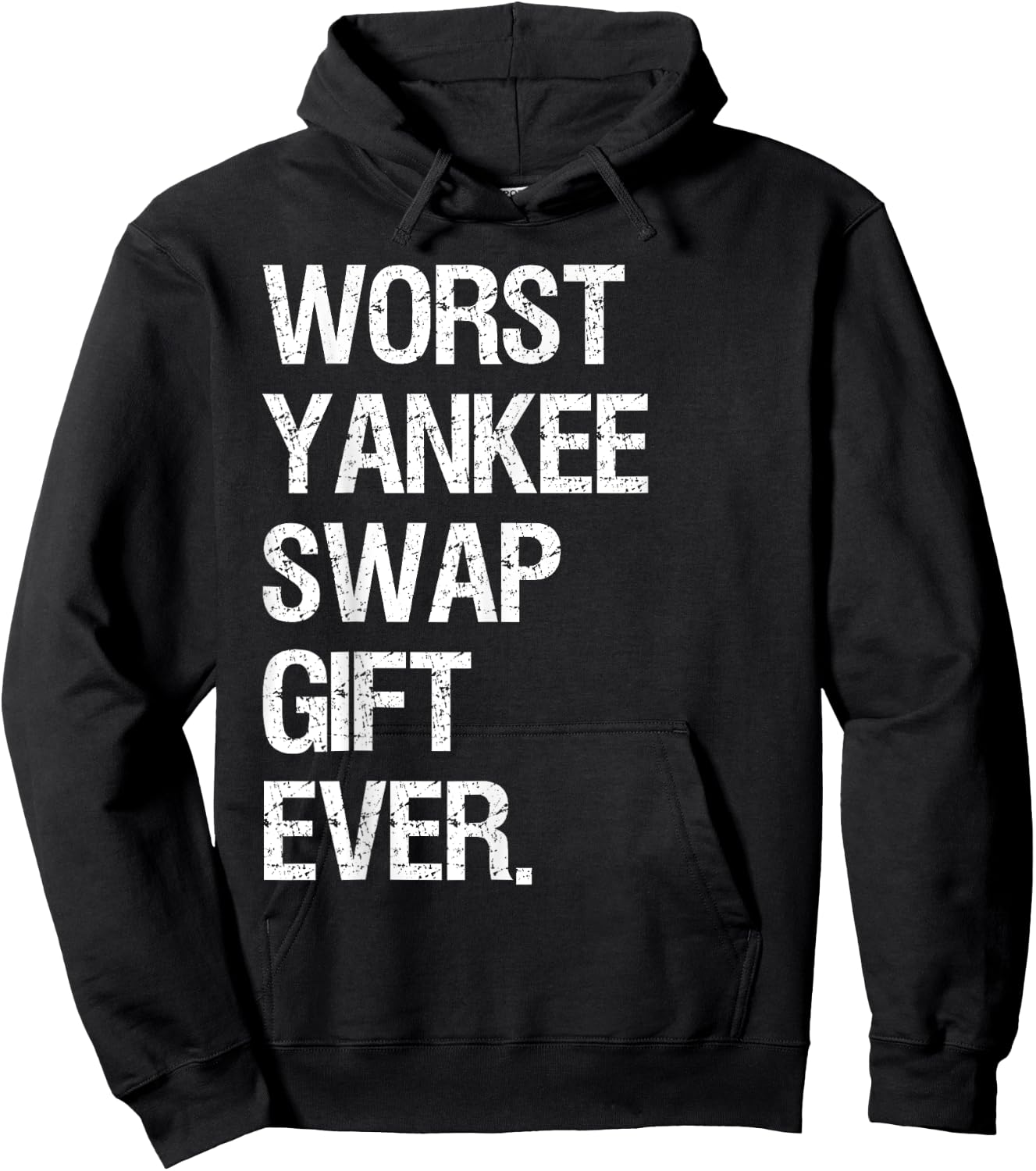 Worst Yankee Swap Gift Ever Shirt Hoodie - Hoodie | Black