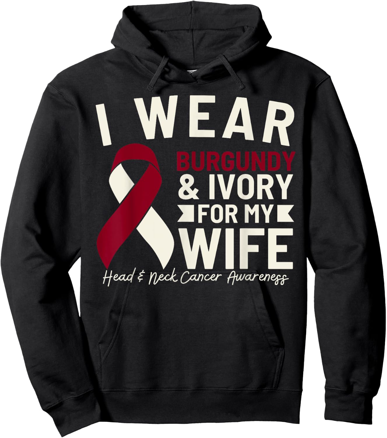 I Wear Burgundy Ivory For My Wife Head and Neck Cancer Hoodie - Hoodie | Black