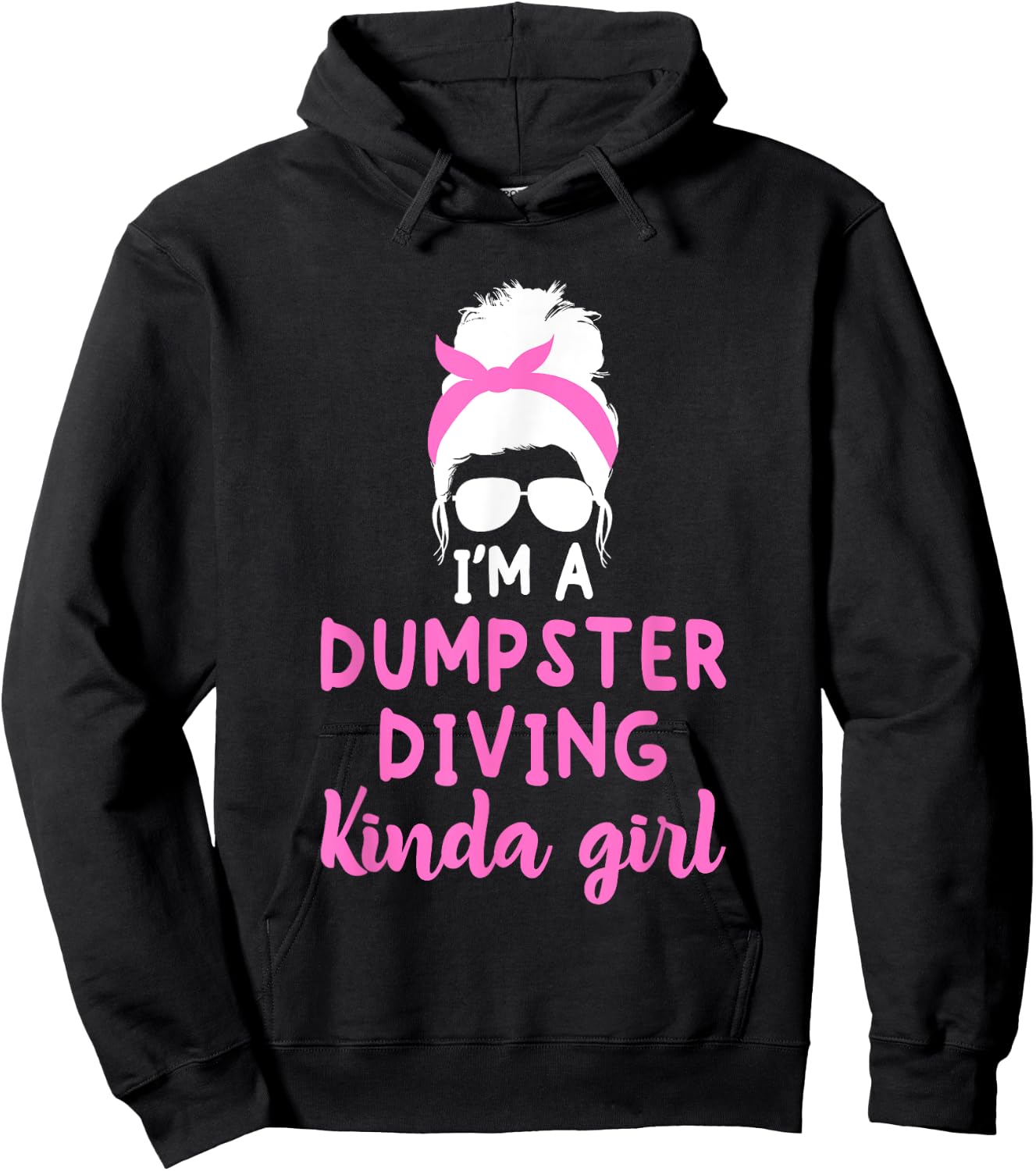 Dumpster Diving Kinda Girl Funny Dumpstering Fun Enthusiast Hoodie - Hoodie | Black