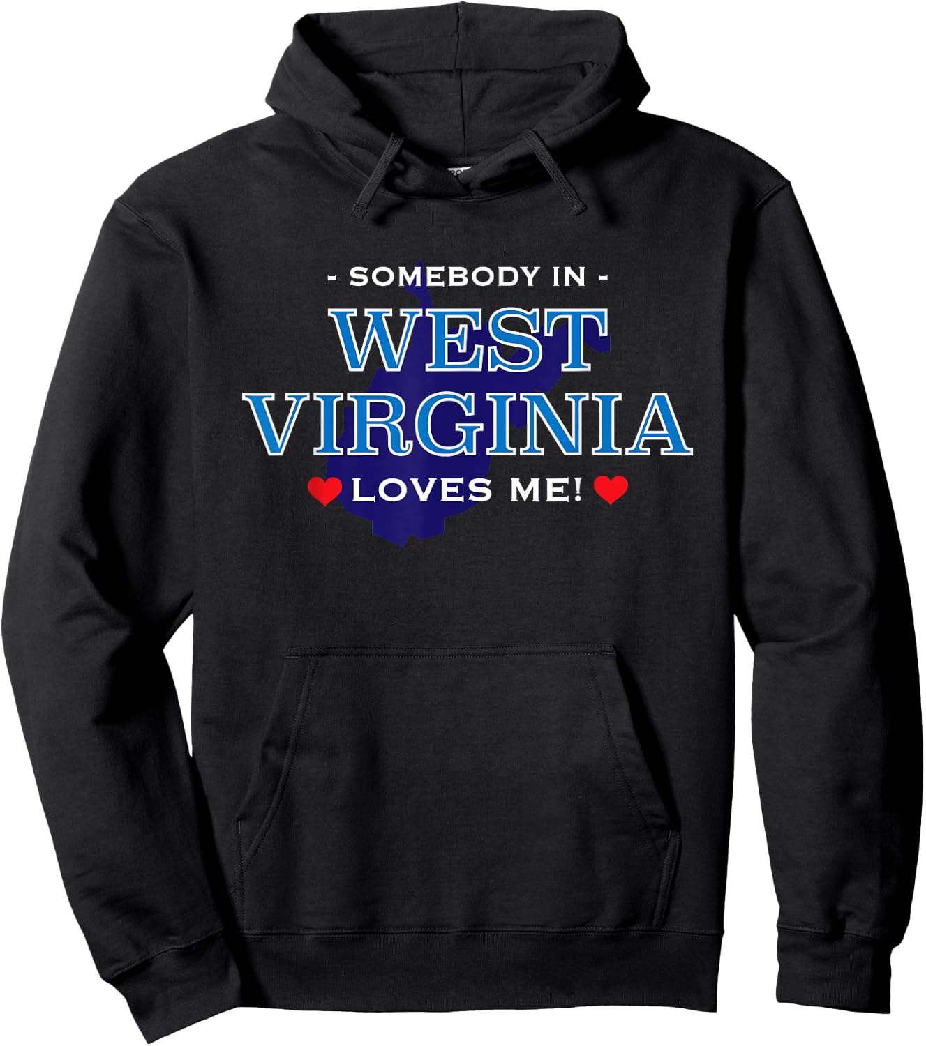 Someone in West Virginia Loves Me | Adorable Gift :) Hoodie - Hoodie | Black