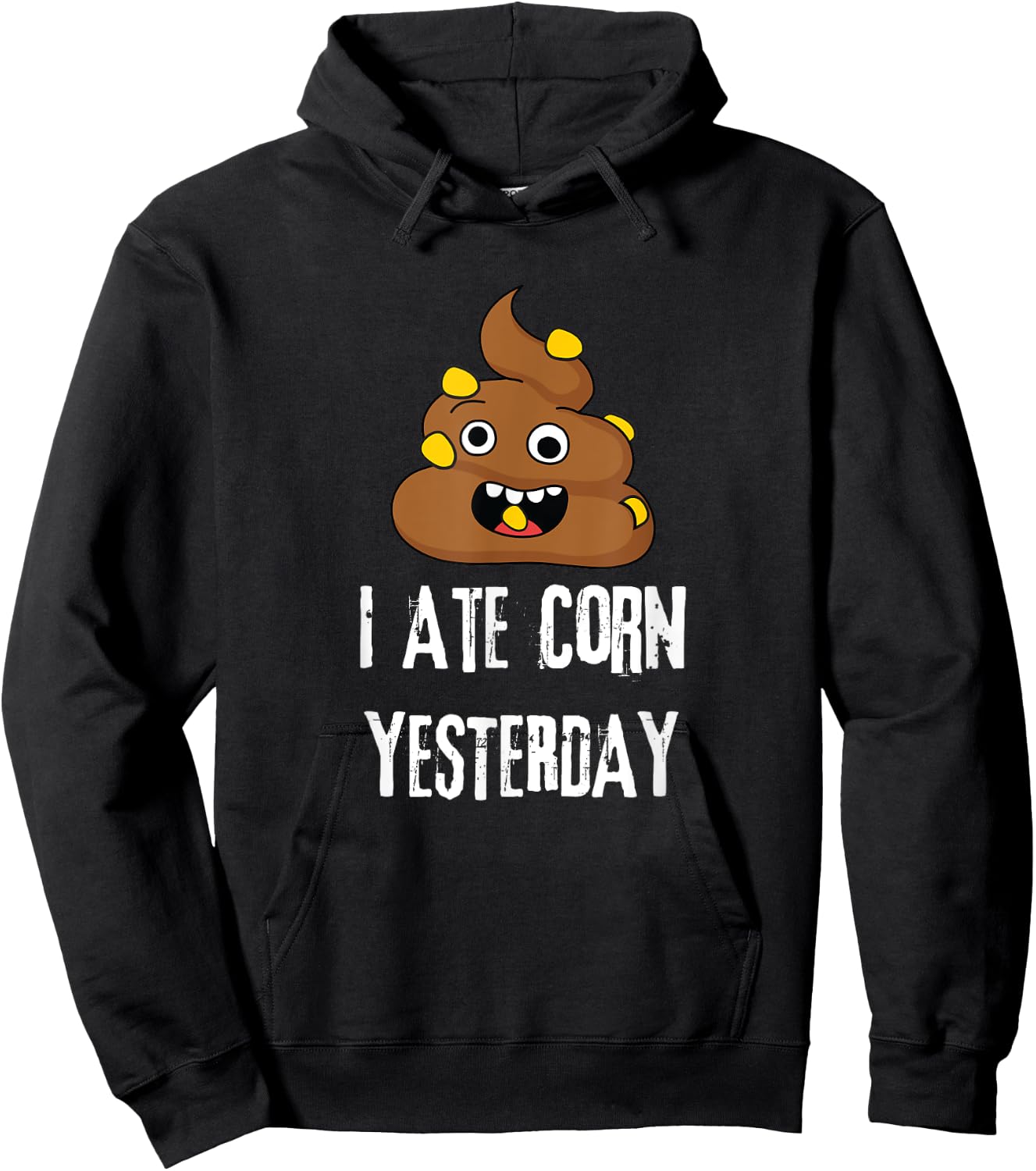 I Ate Corn Yesterday Funny Poop Corn Hoodie - Hoodie | Black