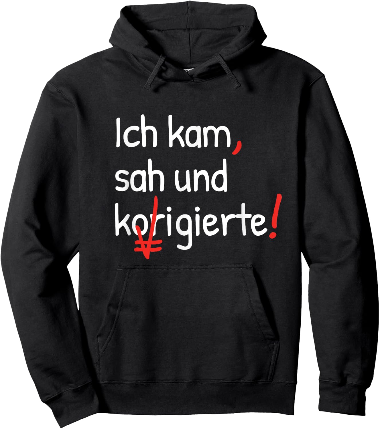 with German Text "Ich kam sah und korrigierte Lehrerin" [German Language], black Hoodie - Hoodie | Black