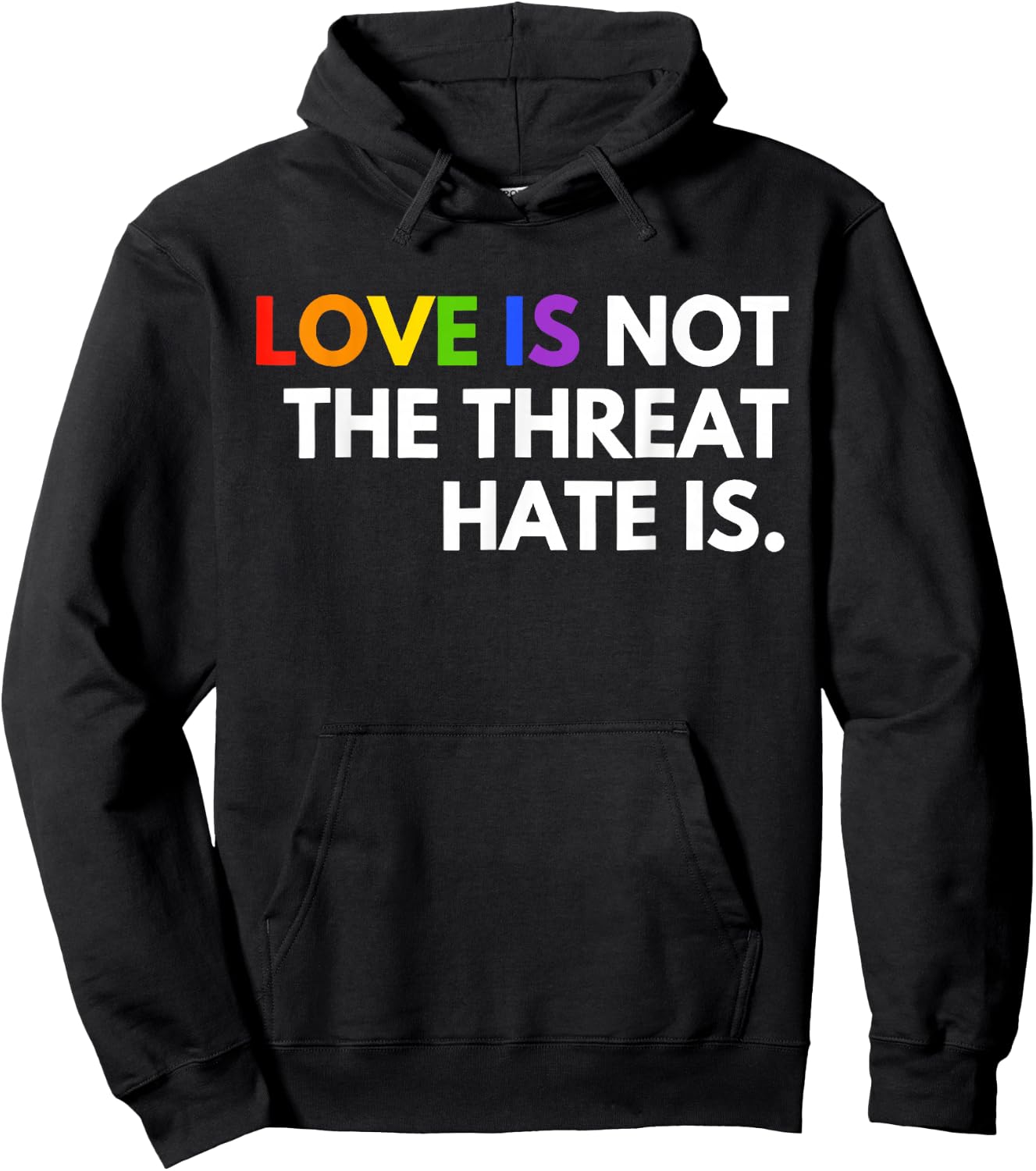 Love is Not The Threat Hate is LGBT Pride Month Gay Equality Hoodie - Hoodie | Black