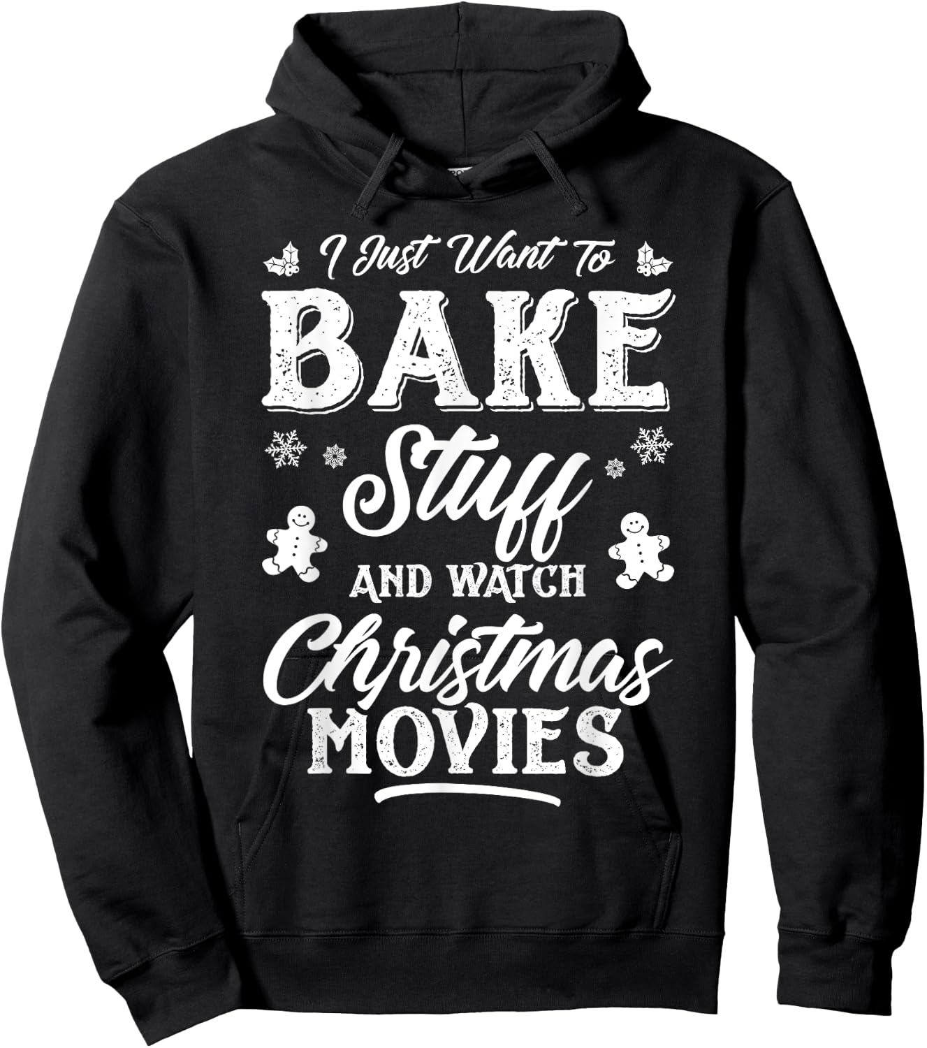 Women I Just Want To Bake Stuff And Watch Christmas Movies Hoodie - Hoodie | Black