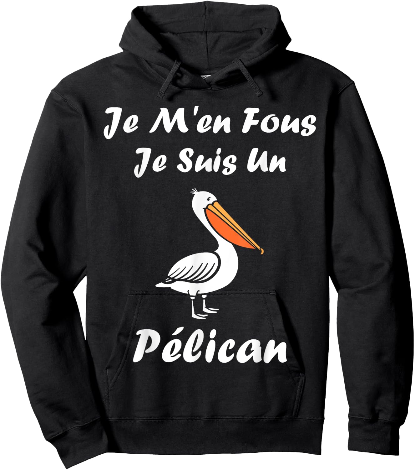 Humour Pelican Animals Je m'en fous je suis un pélican , Black, S Hoodie - Hoodie | Black